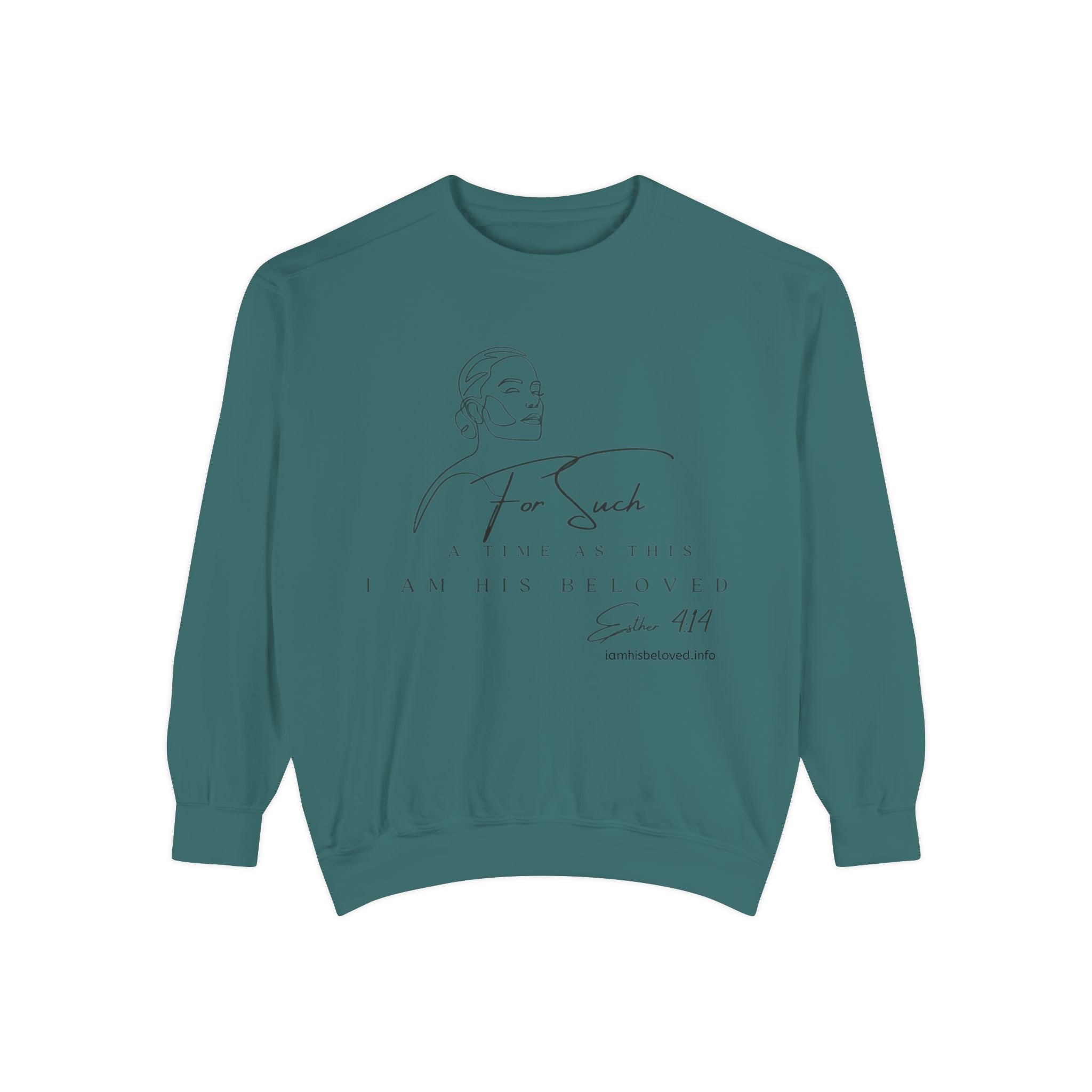 For Such a Time as This Garment - Dyed Sweatshirt