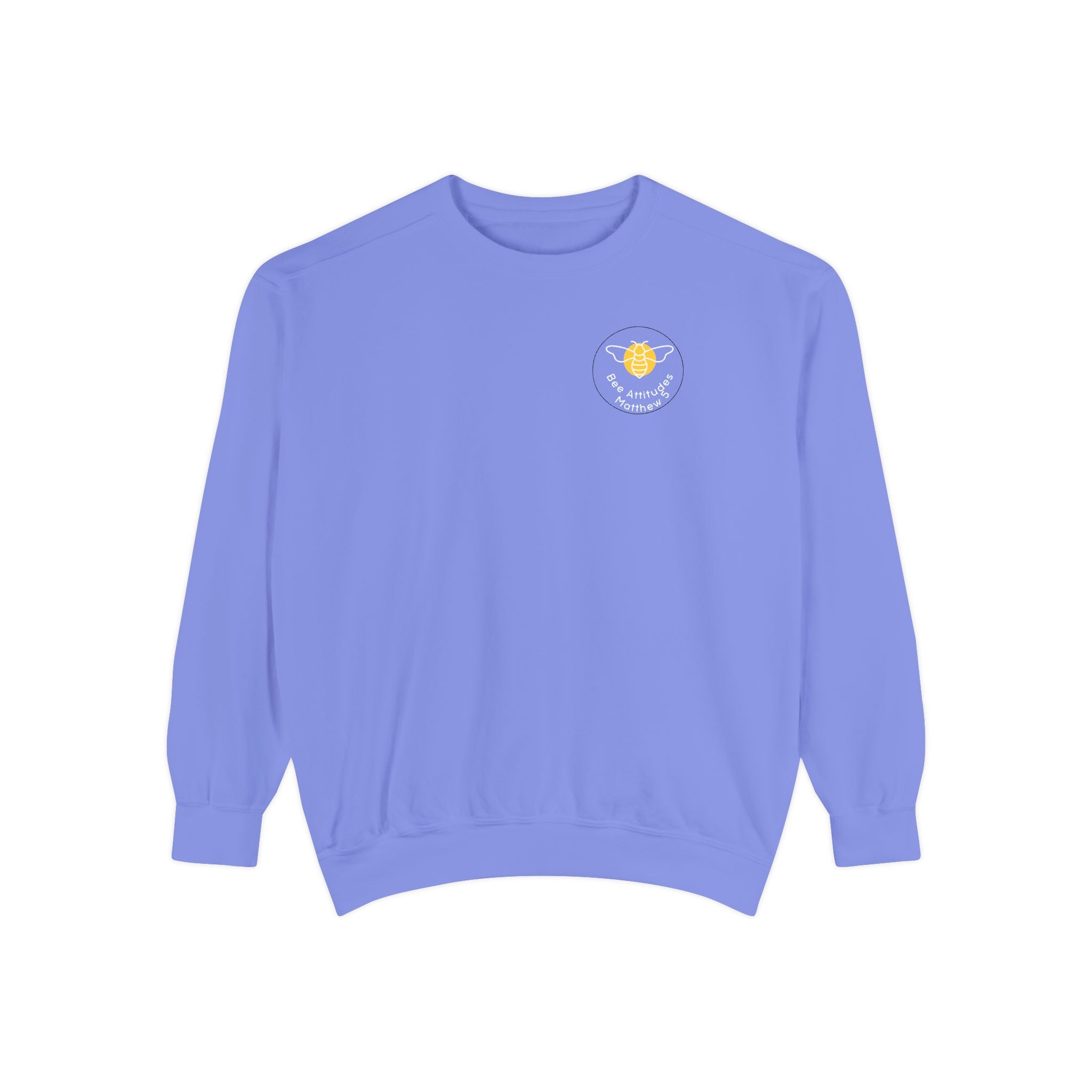 Bee-Attitudes ~ Matthew 5:10 ~ Garment-Dyed Sweatshirt White Letters