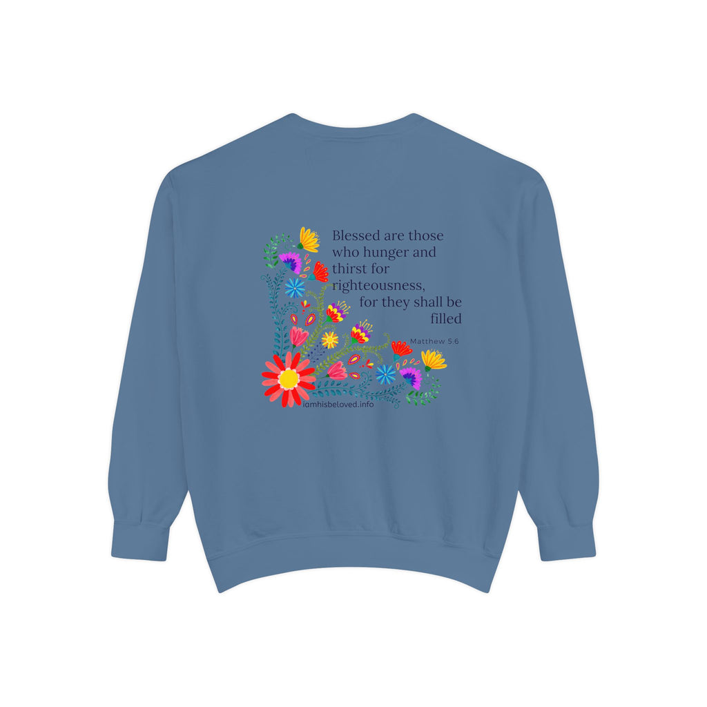 Bee-Attitudes ~ Matthew 5:6 ~ Garment-Dyed Sweatshirt