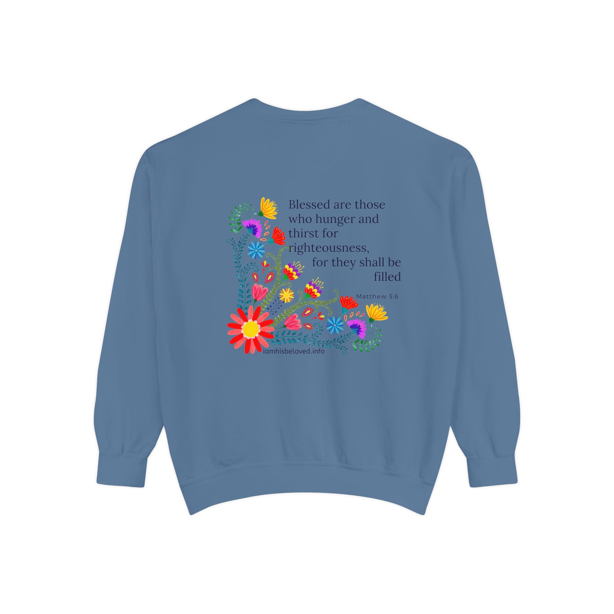 Bee-Attitudes ~ Matthew 5:6 ~ Garment-Dyed Sweatshirt