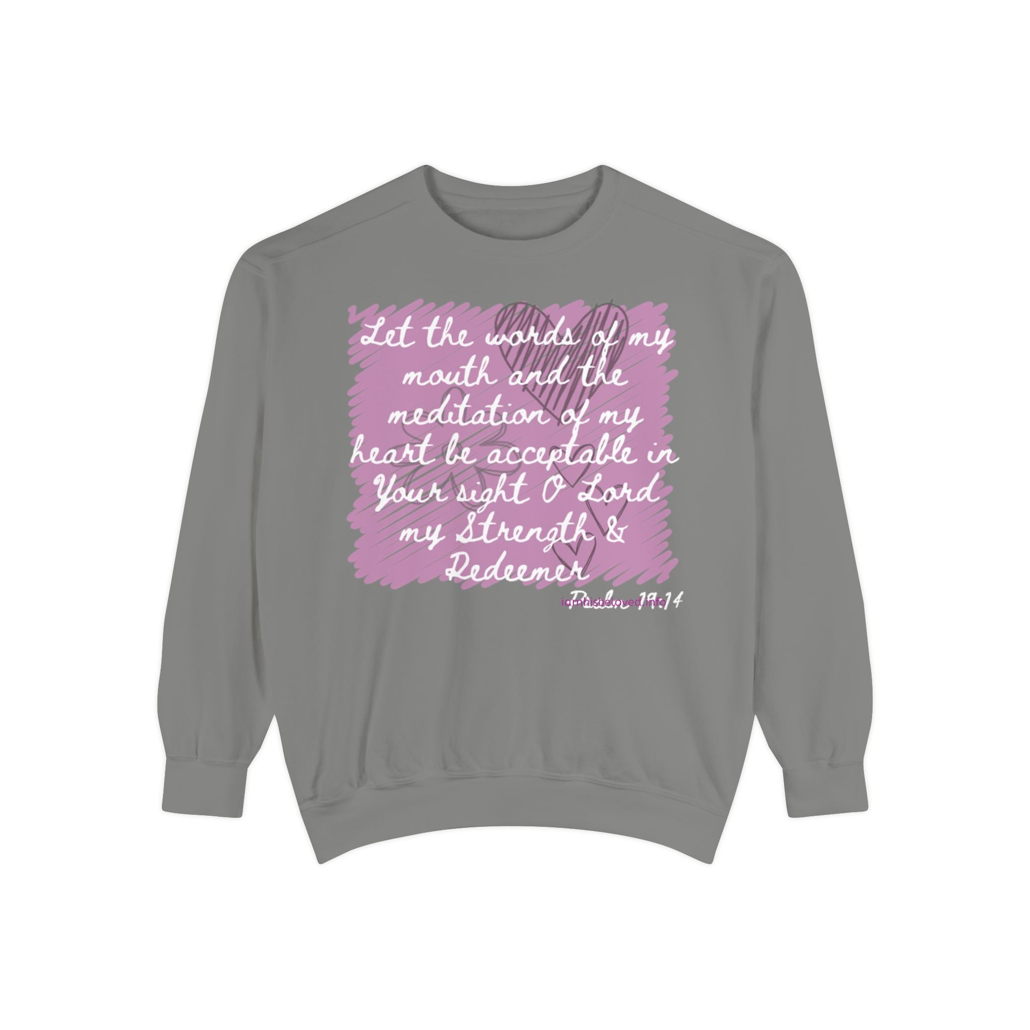 Favorite Verses  Let the Words of My Mouth   Psalm 19:14 Sweatshirt