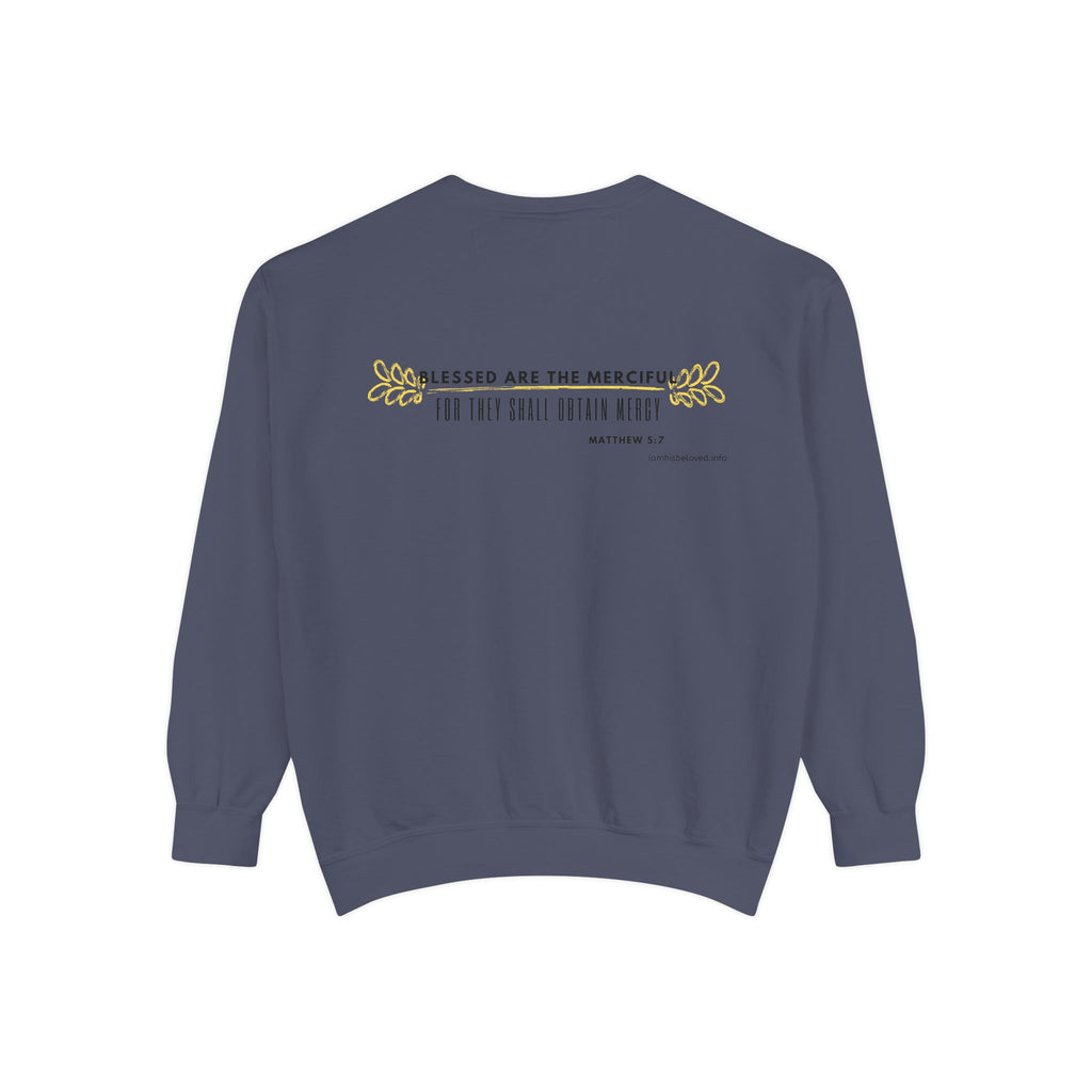Bee-Attitudes ~ Matthew 5:7 ~ Garment-Dyed Sweatshirt