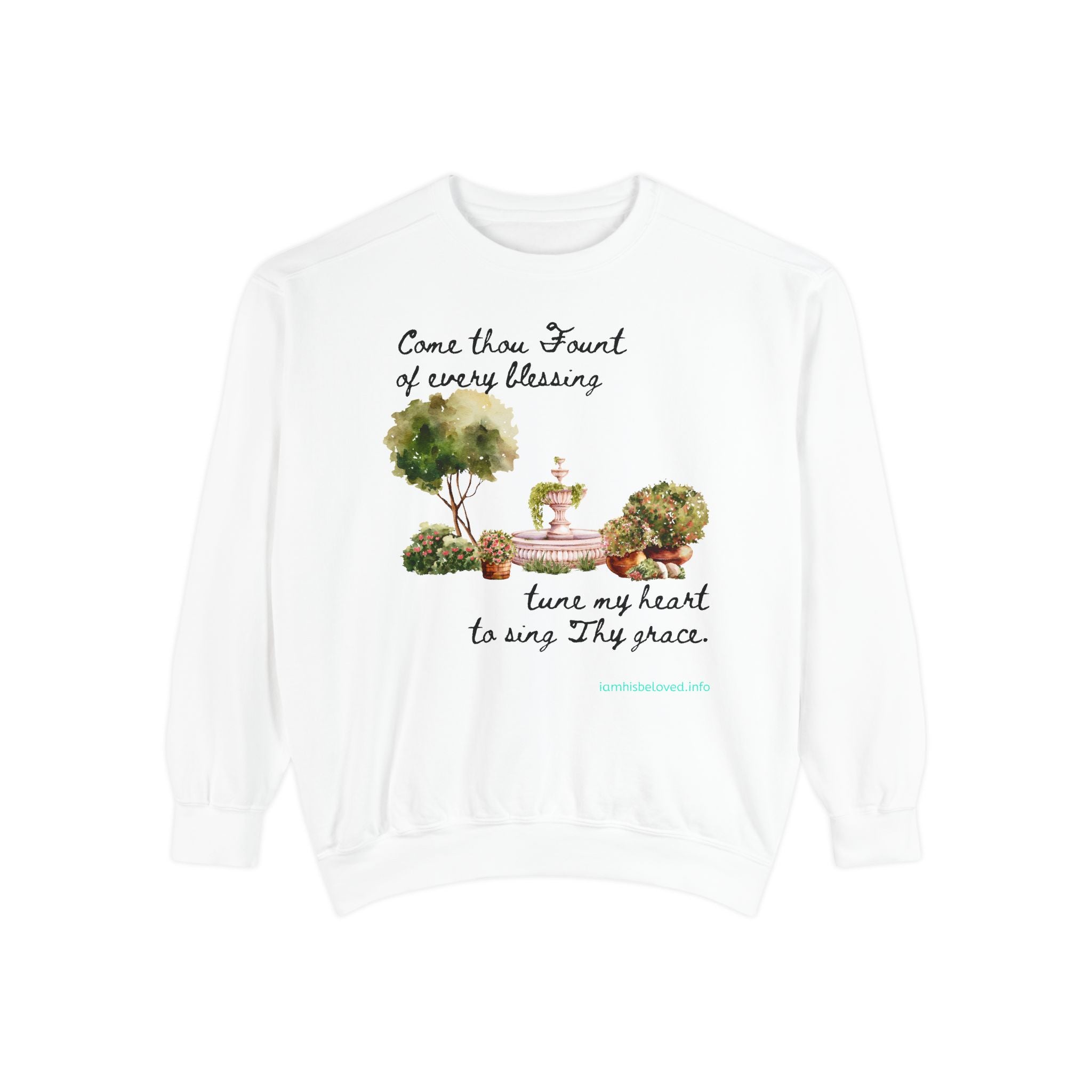 Favorite Hymns ~ Come Thou Fount  ~ Garment-Dyed Sweatshirt