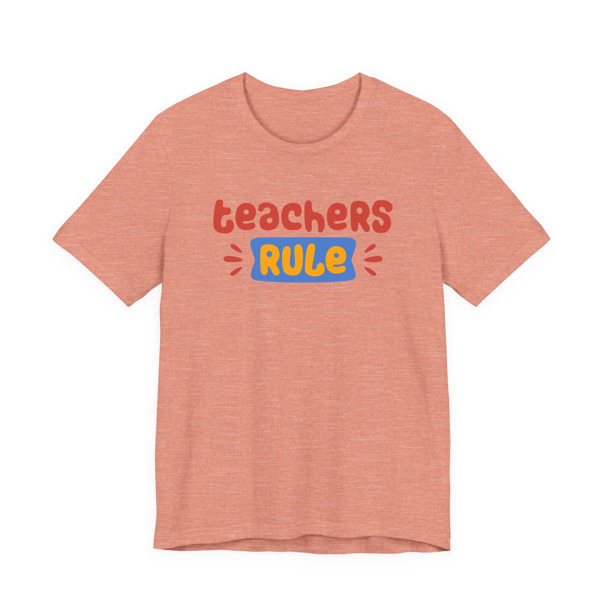 Teachers Rule Unisex T Shirt