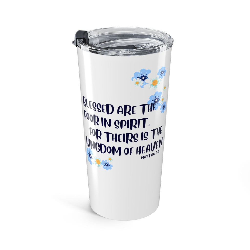 Bee-Attitudes ~ Matthew 5:3 ~ Tumbler 20oz