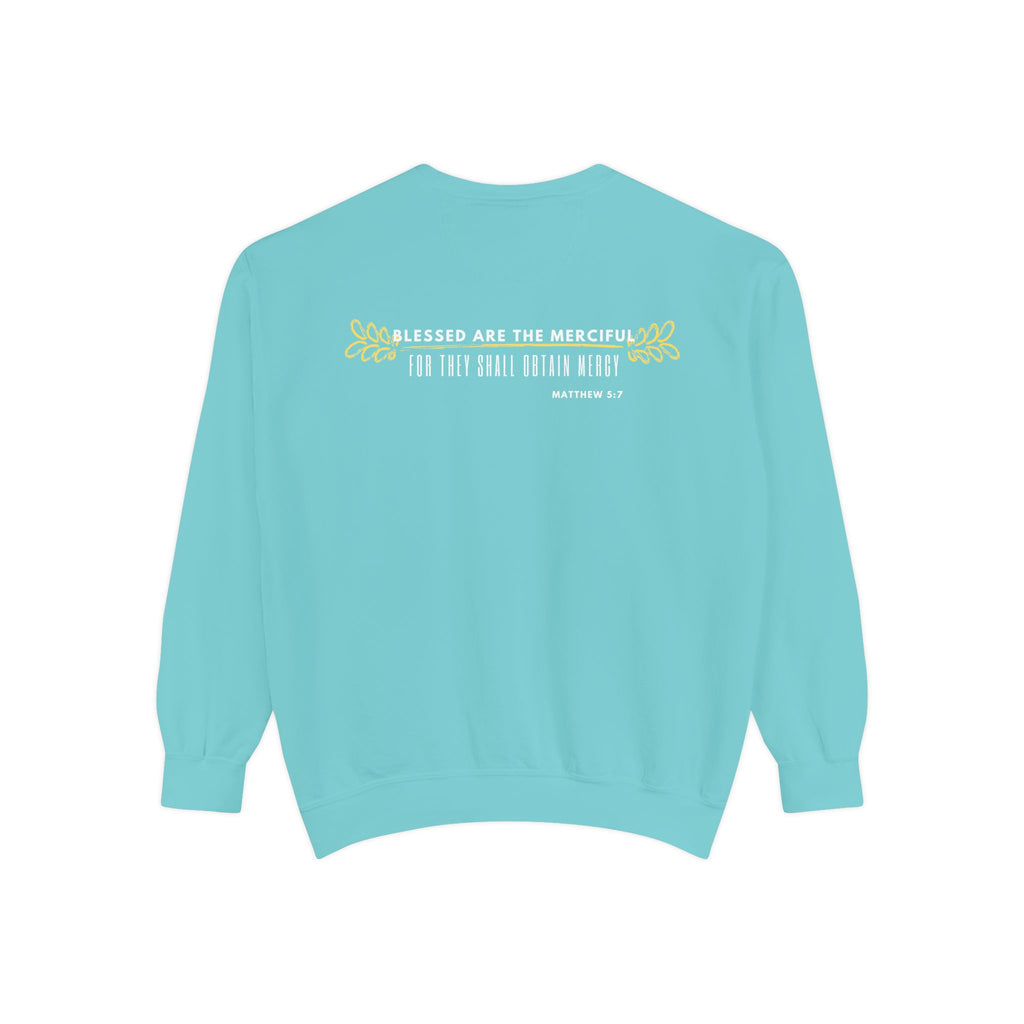 Bee-Attitudes ~ Matthew 5:7 ~ Garment-Dyed Sweatshirt White Letters