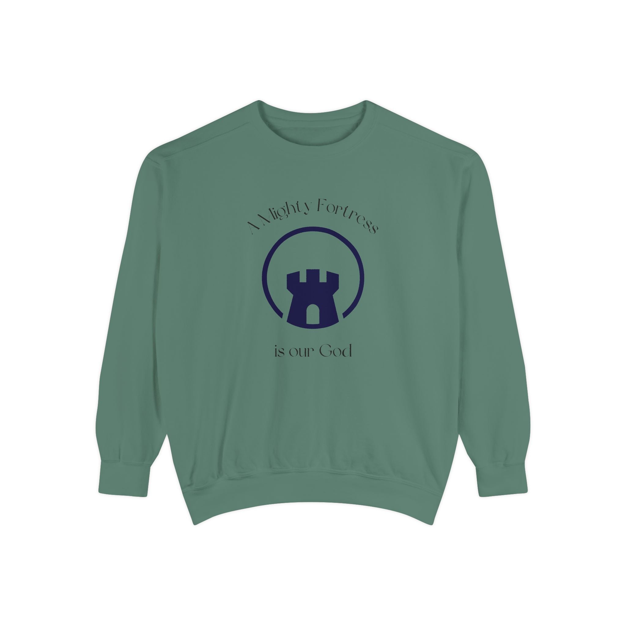 Favorite Hymns ~ A Mighty Fortress is Our God ~ Garment-Dyed Sweatshirt
