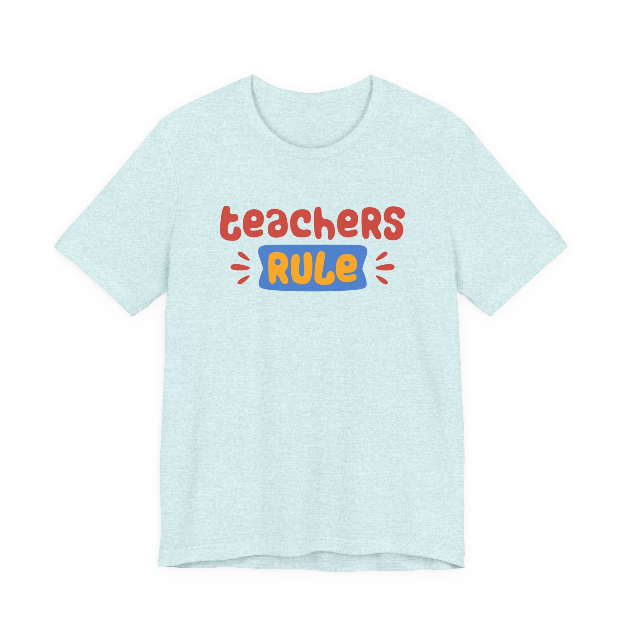 Teachers Rule Unisex T Shirt