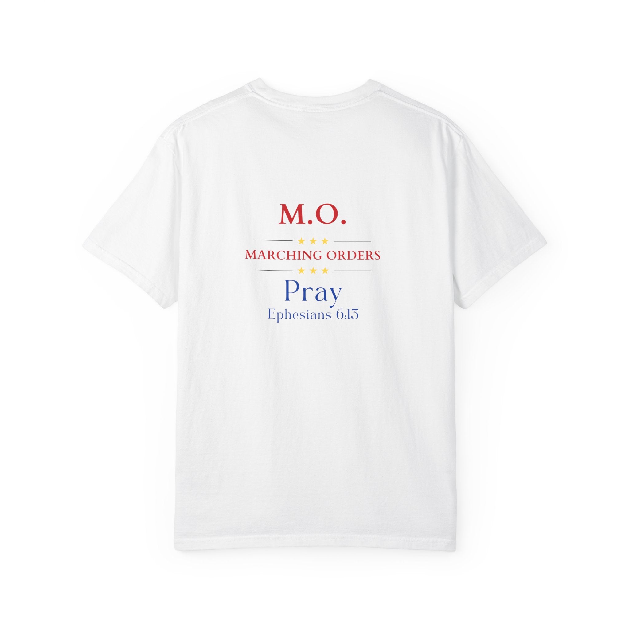Marching Orders - Pray ~ Ephesians 6:13 T Shirt