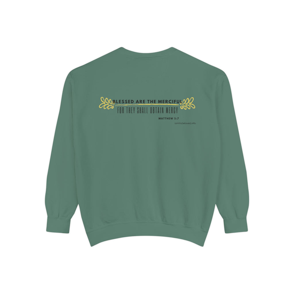 Bee-Attitudes ~ Matthew 5:7 ~ Garment-Dyed Sweatshirt