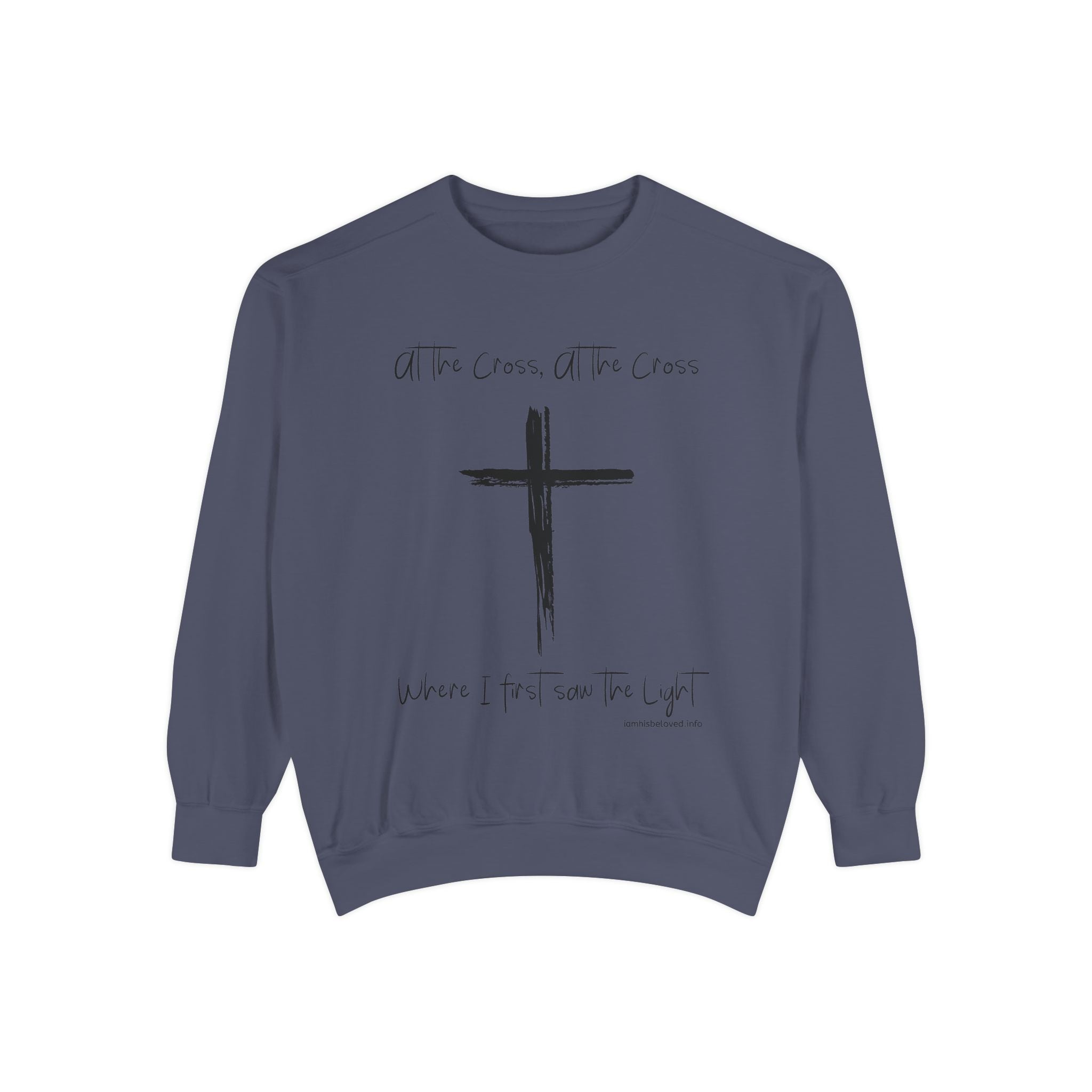 Favorite Hymns ~ At the Cross ~ Garment-Dyed Sweatshirt