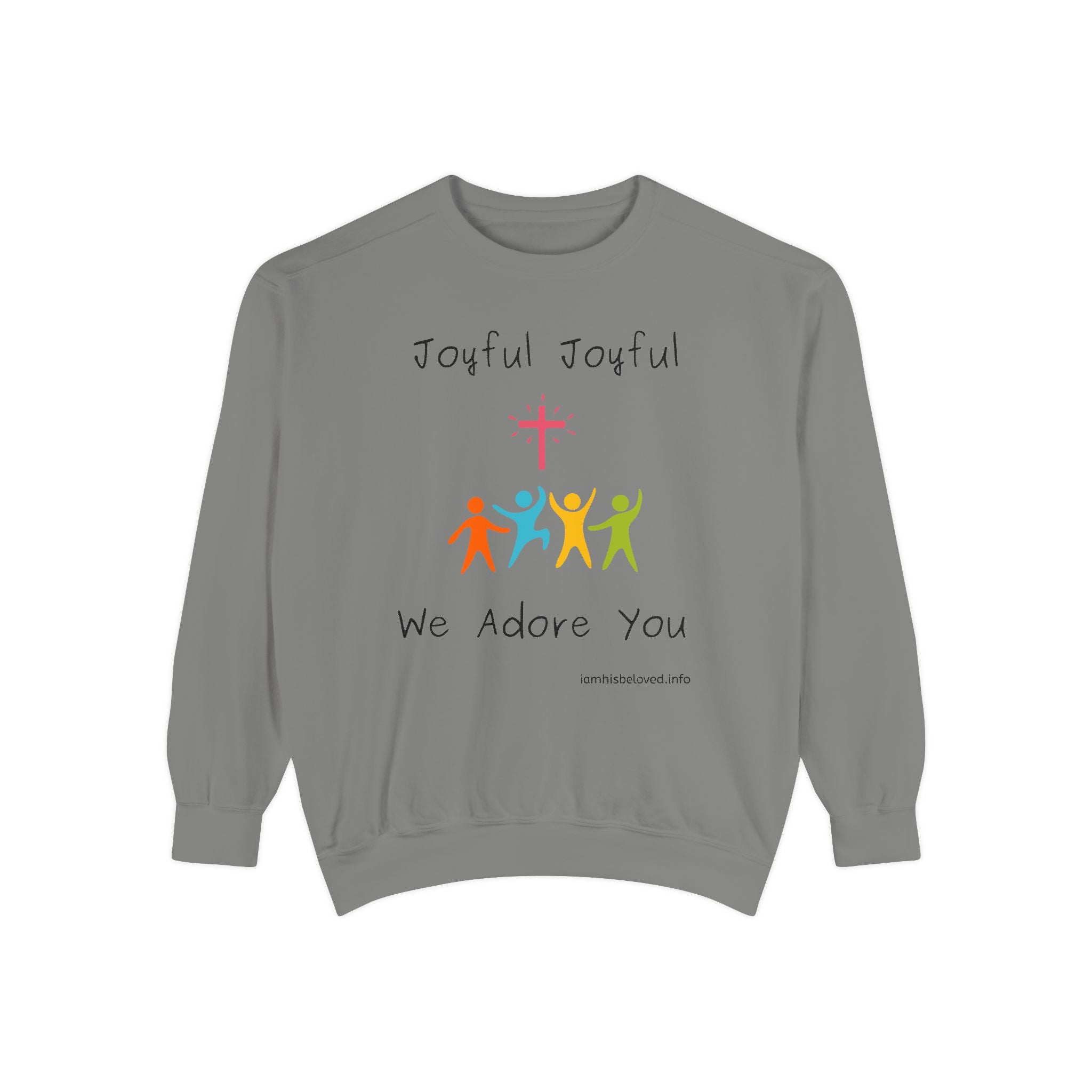 Favorite Hymns  - Joyful, Joyful We Adore You Sweatshirt —Garment-Dyed Sweatshirt
