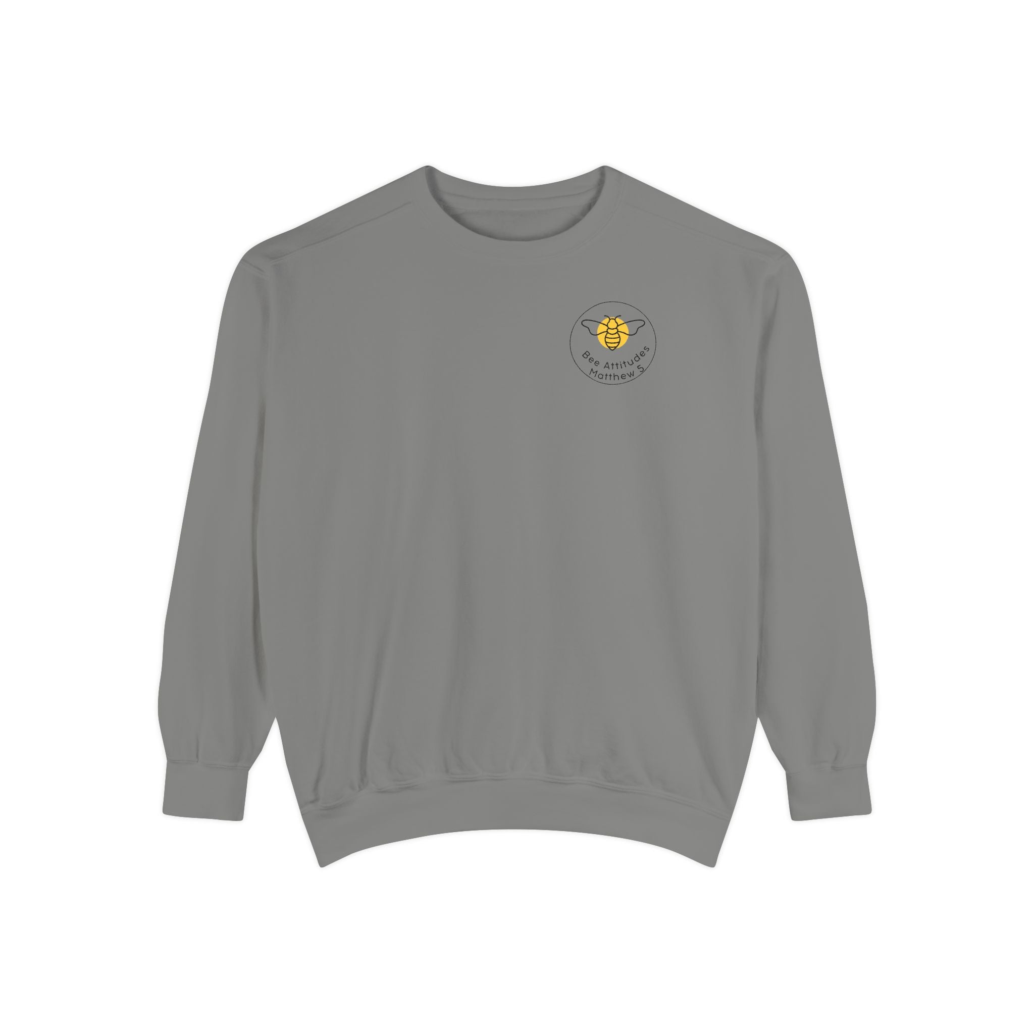 Bee-Attitudes ~ Matthew 5:7 ~ Garment-Dyed Sweatshirt