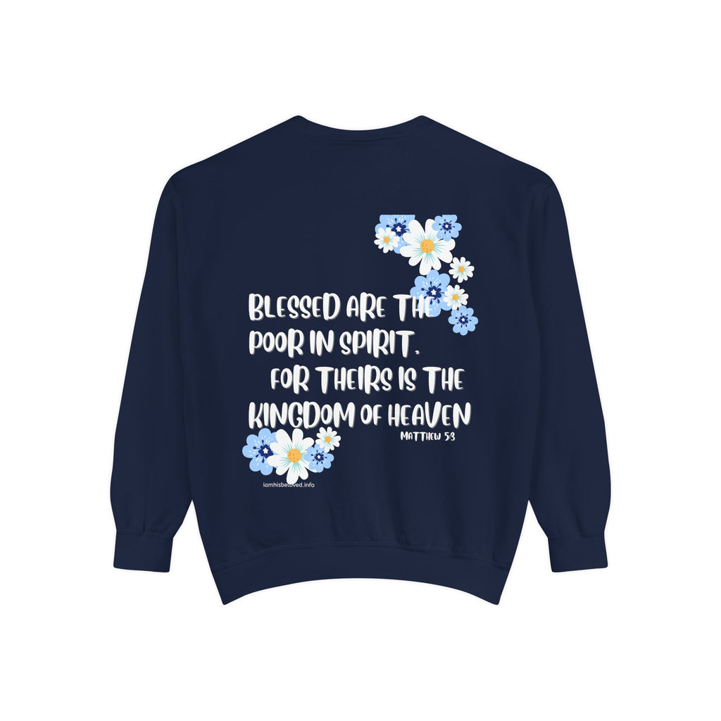 Bee-Attitudes ~ Matthew 5:3 ~ Garment-Dyed Sweatshirt White Letters