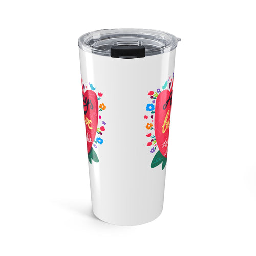 Always Believe in the Impossible Tumbler 20oz