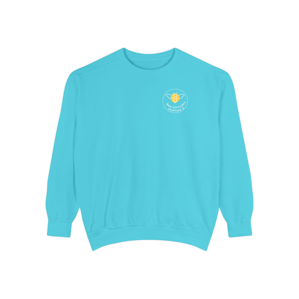 Bee-Attitudes ~ Matthew 5:7 ~ Garment-Dyed Sweatshirt White Letters