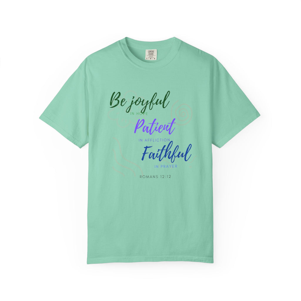 Favorite Verses ~ Be Joyful Be Patient Be Faithful ~ Romans 12:12 T Shirt