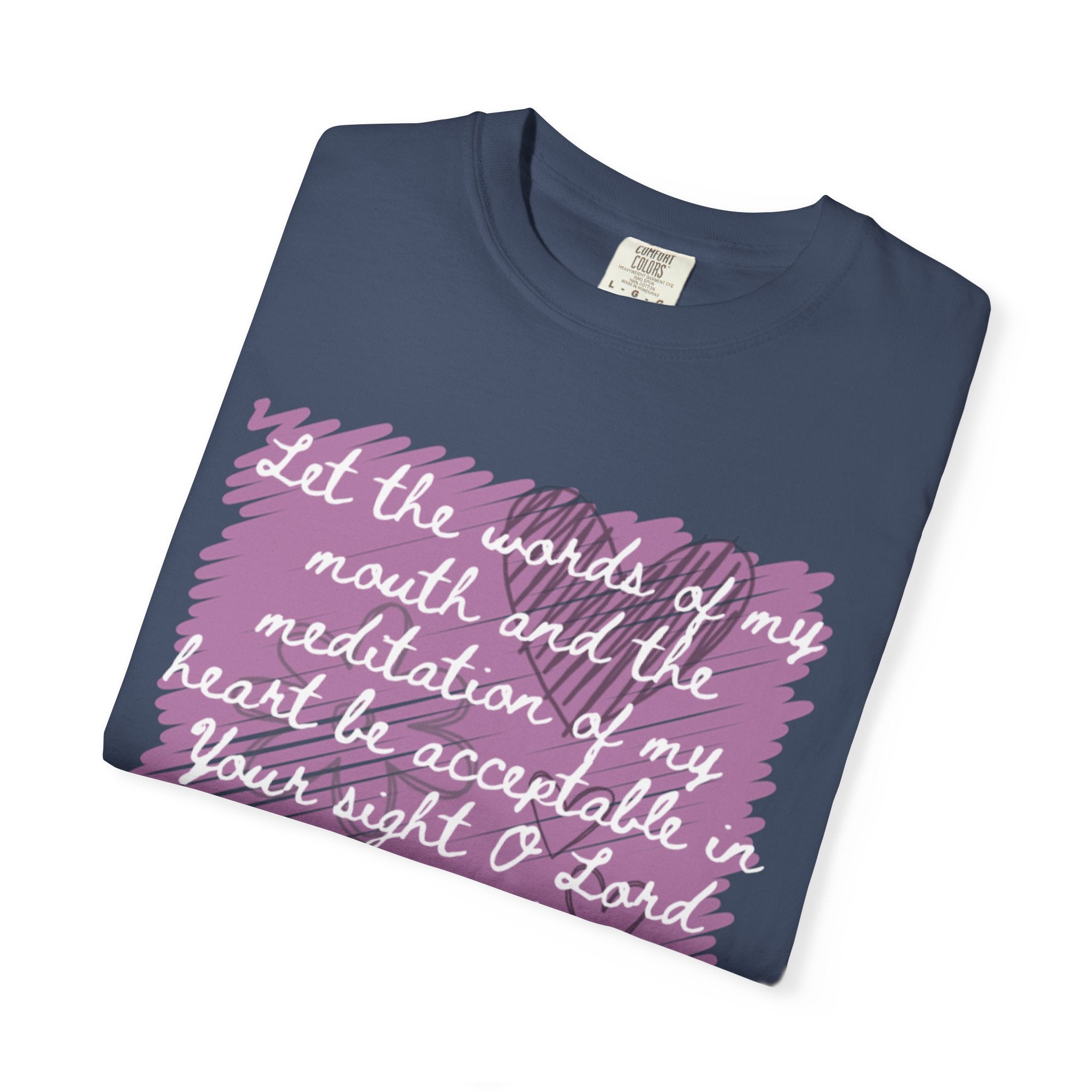Favorite Verses ~ Let the Words of My Mouth ~ Psalms 19:14 T Shirt