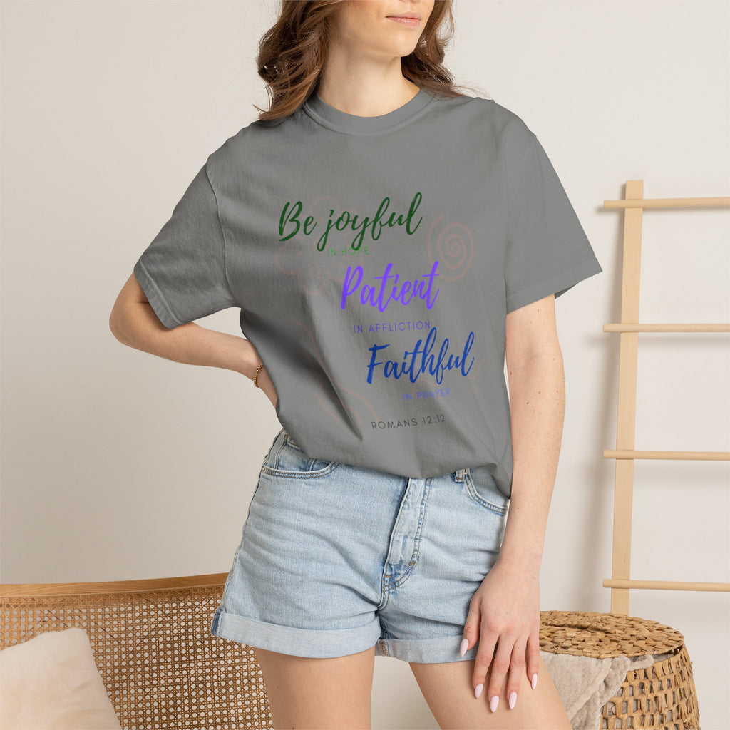 Favorite Verse ~Be Joyful Be Patient Be Faithful ~ Romans 12:12 T Shirt