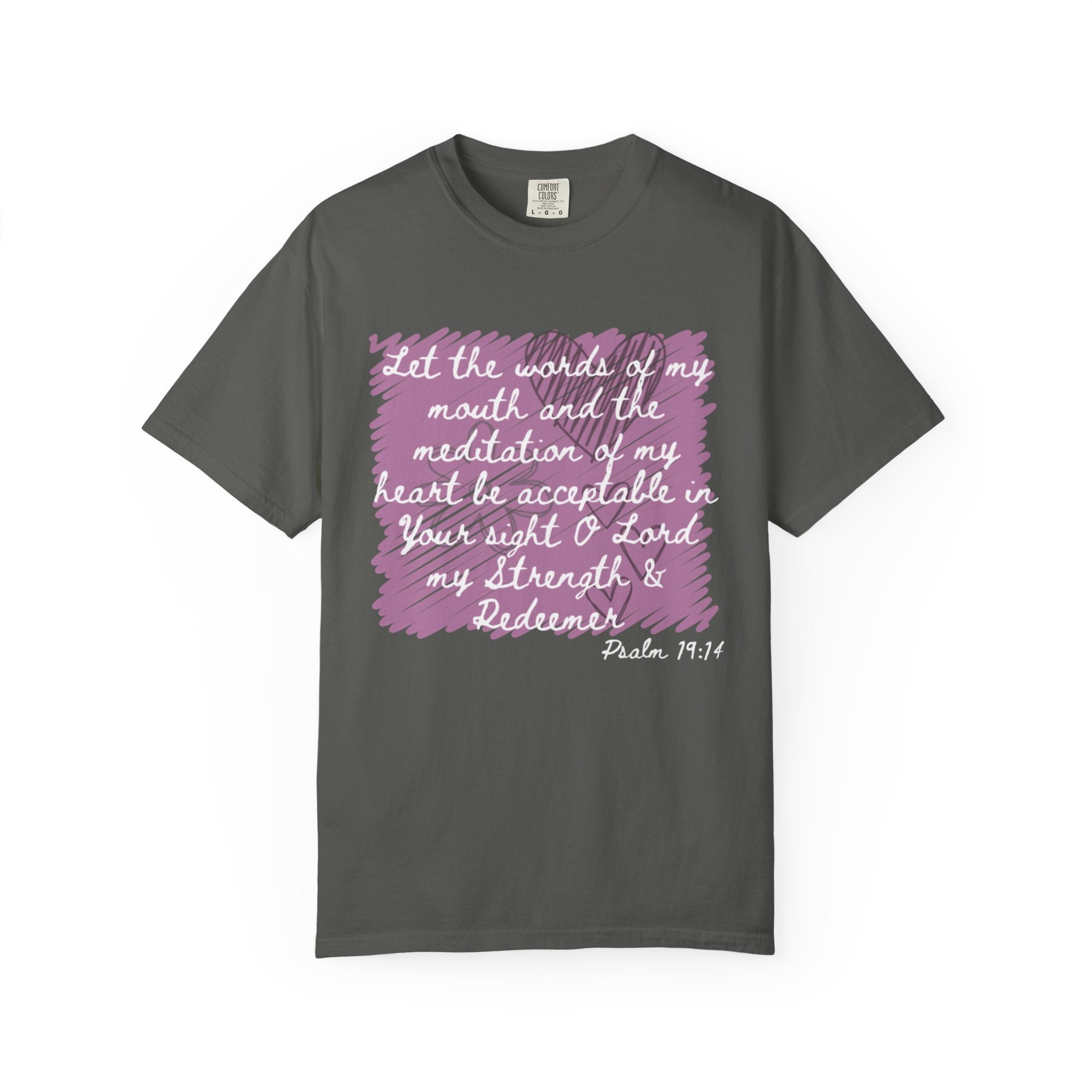 Favorite  Verses ~ Let the Words of My Mouth ~ Psalms 19:14 T Shirt