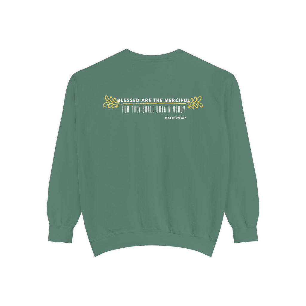 Bee-Attitudes ~ Matthew 5:7 ~ Garment-Dyed Sweatshirt White Letters