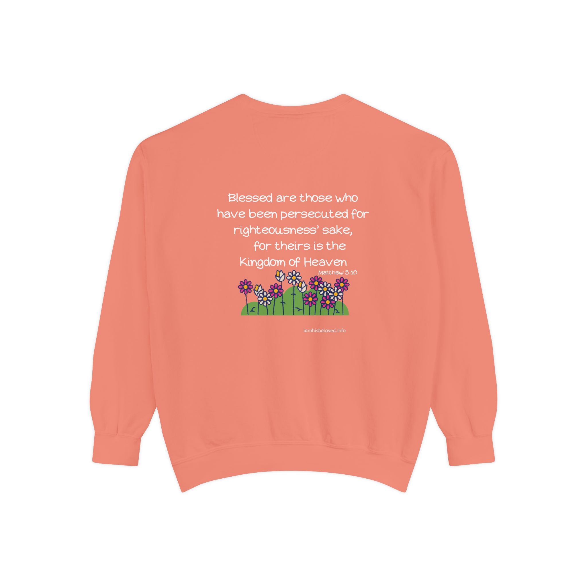 Bee-Attitudes ~ Matthew 5:10 ~ Garment-Dyed Sweatshirt White Letters
