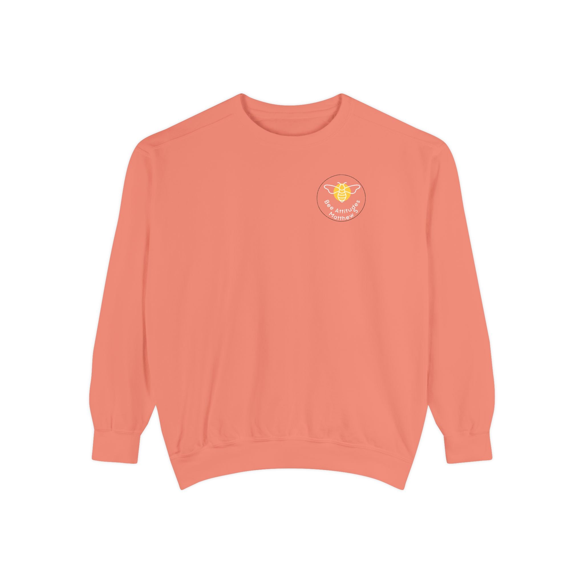 Bee-Attitudes ~ Matthew 5:10 ~ Garment-Dyed Sweatshirt White Letters