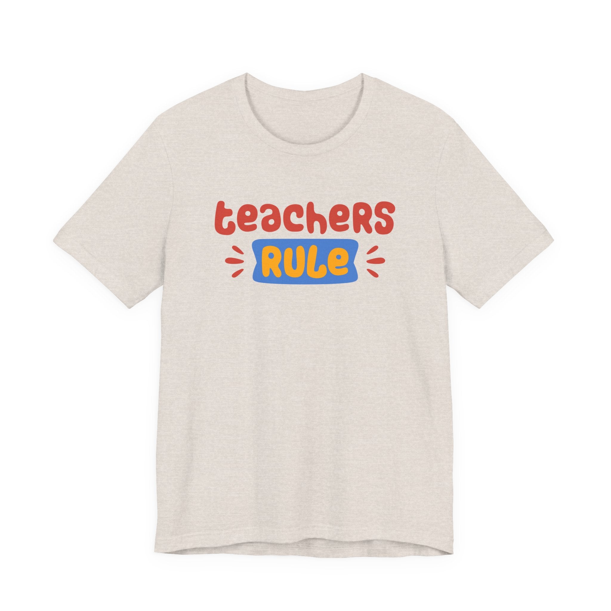 Teachers Rule Unisex T Shirt