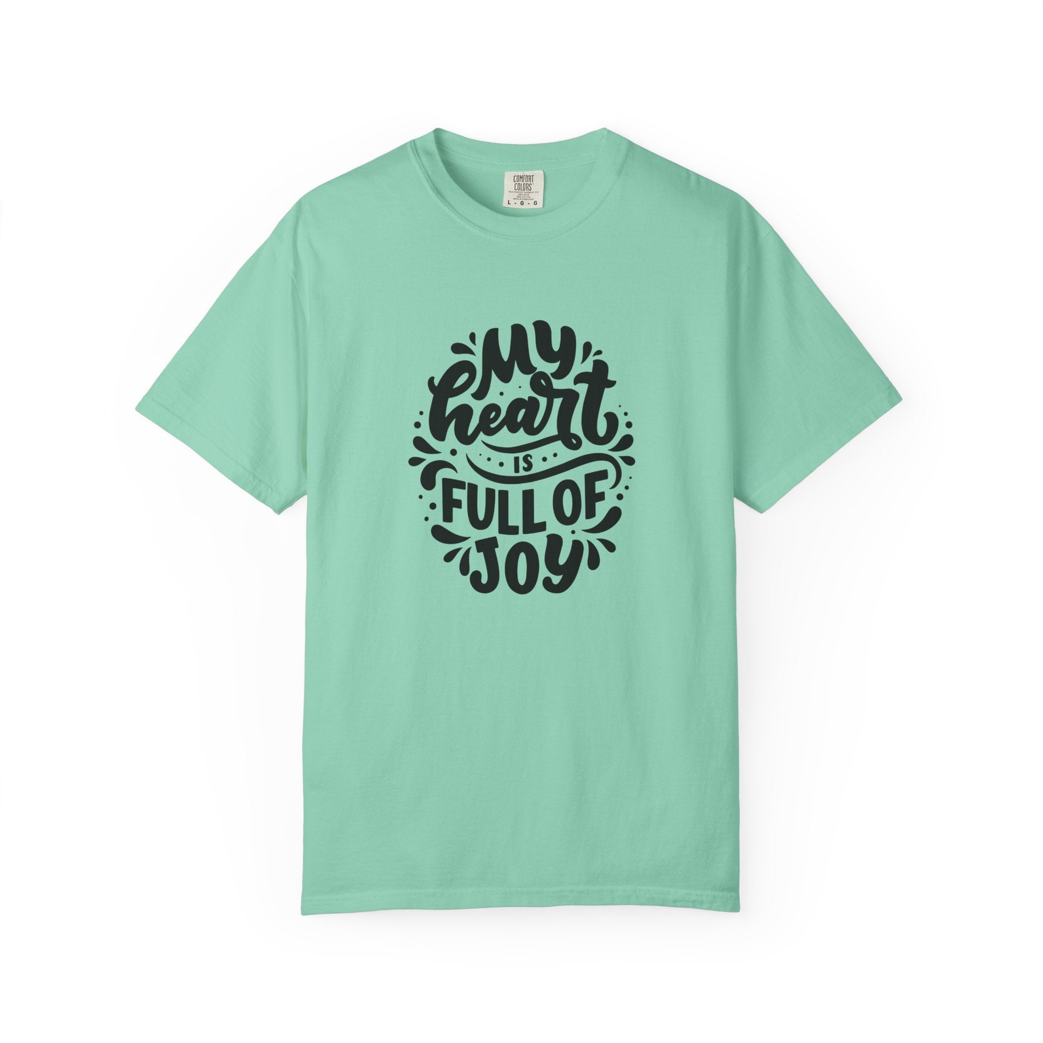 My Heart is Full of Joy T Shirt