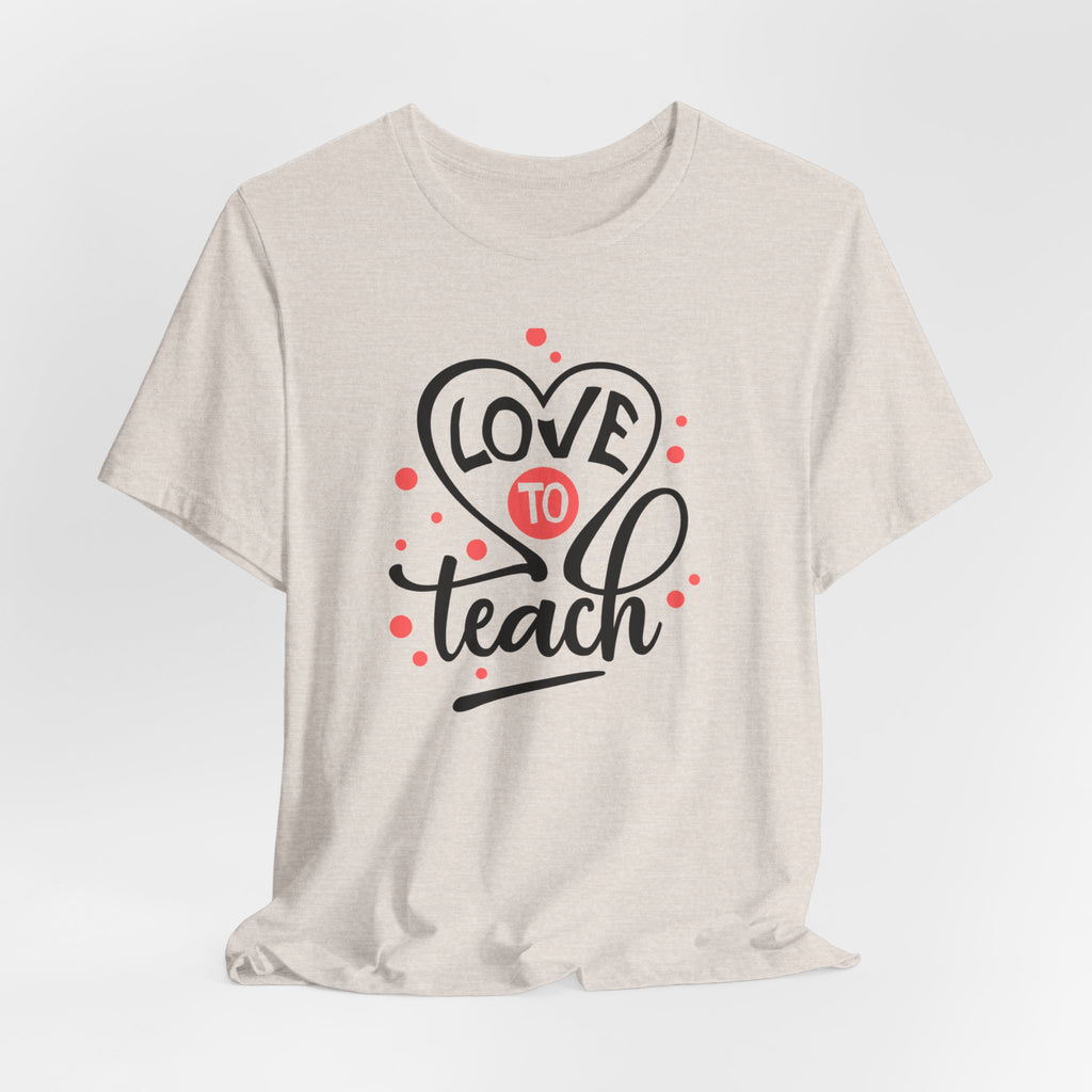 Love to Teach T-Shirt