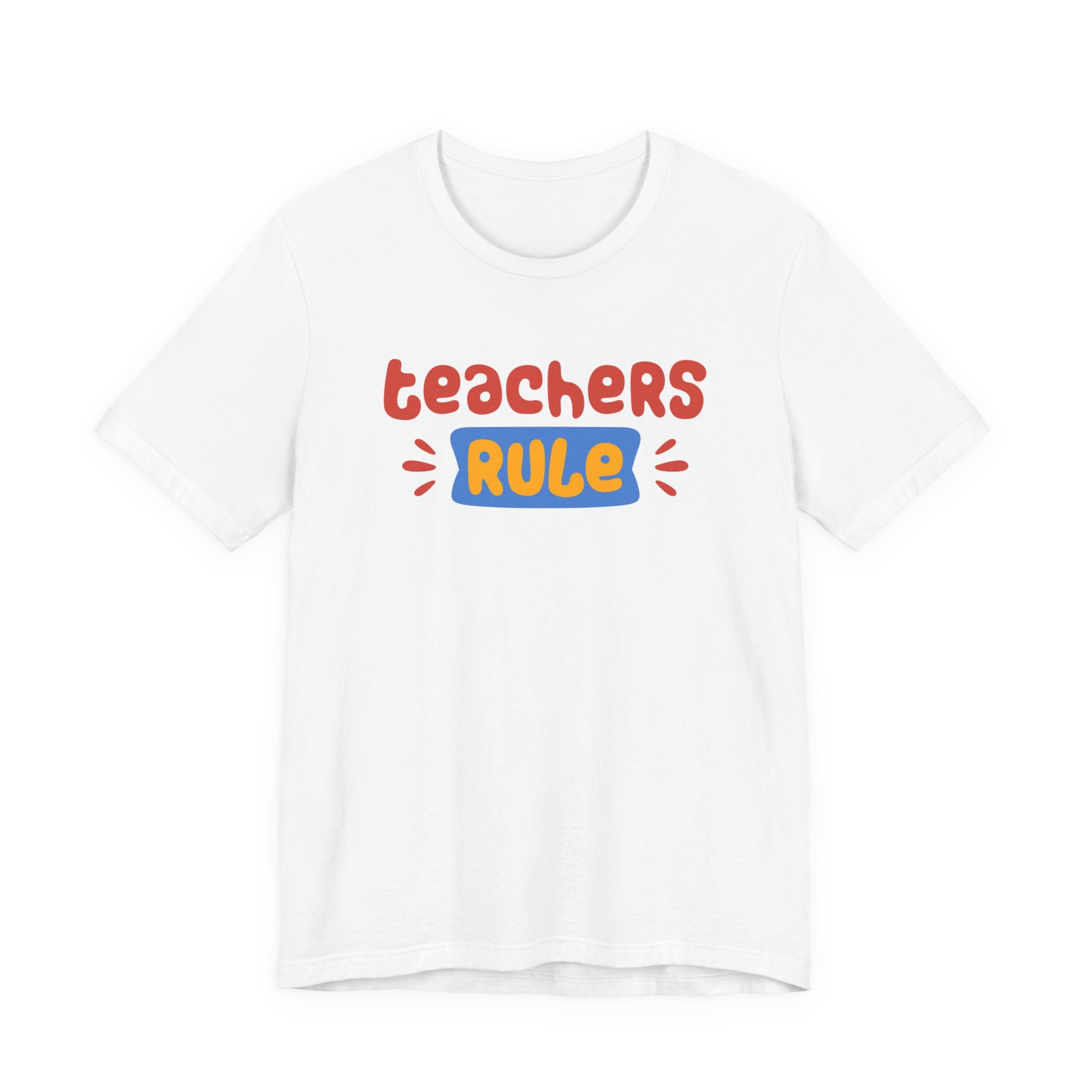 Teachers Rule Unisex T Shirt