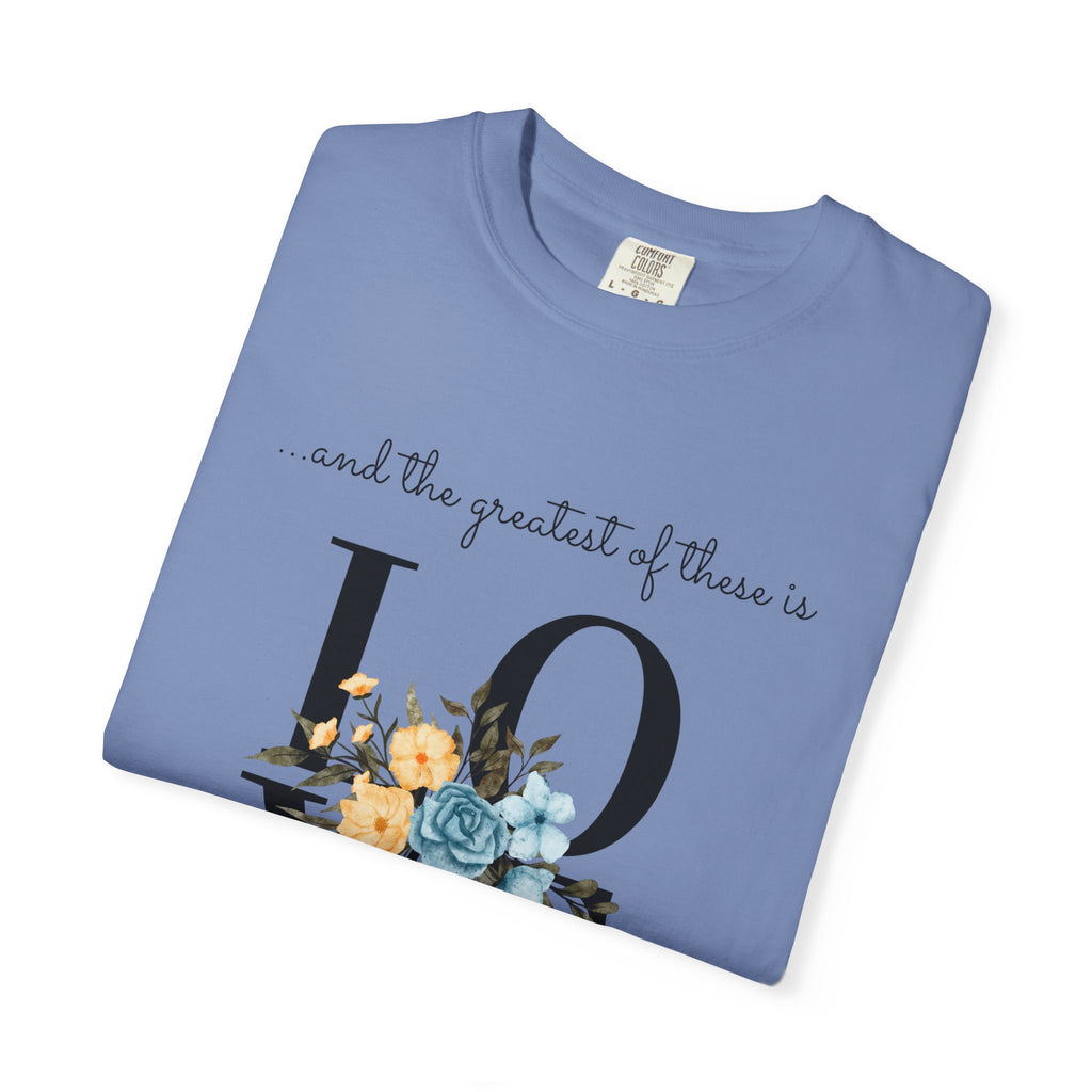 Favorite  Verses ~ The Greatest of These is Love T Shirt