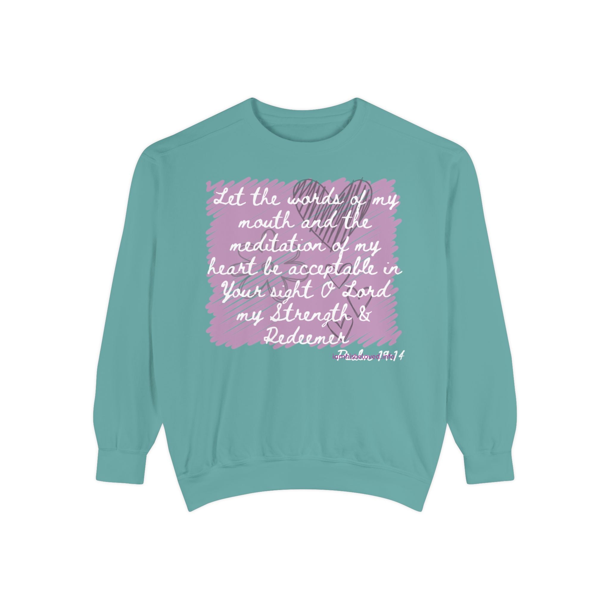 Favorite Verses  Let the Words of My Mouth   Psalm 19:14 Sweatshirt
