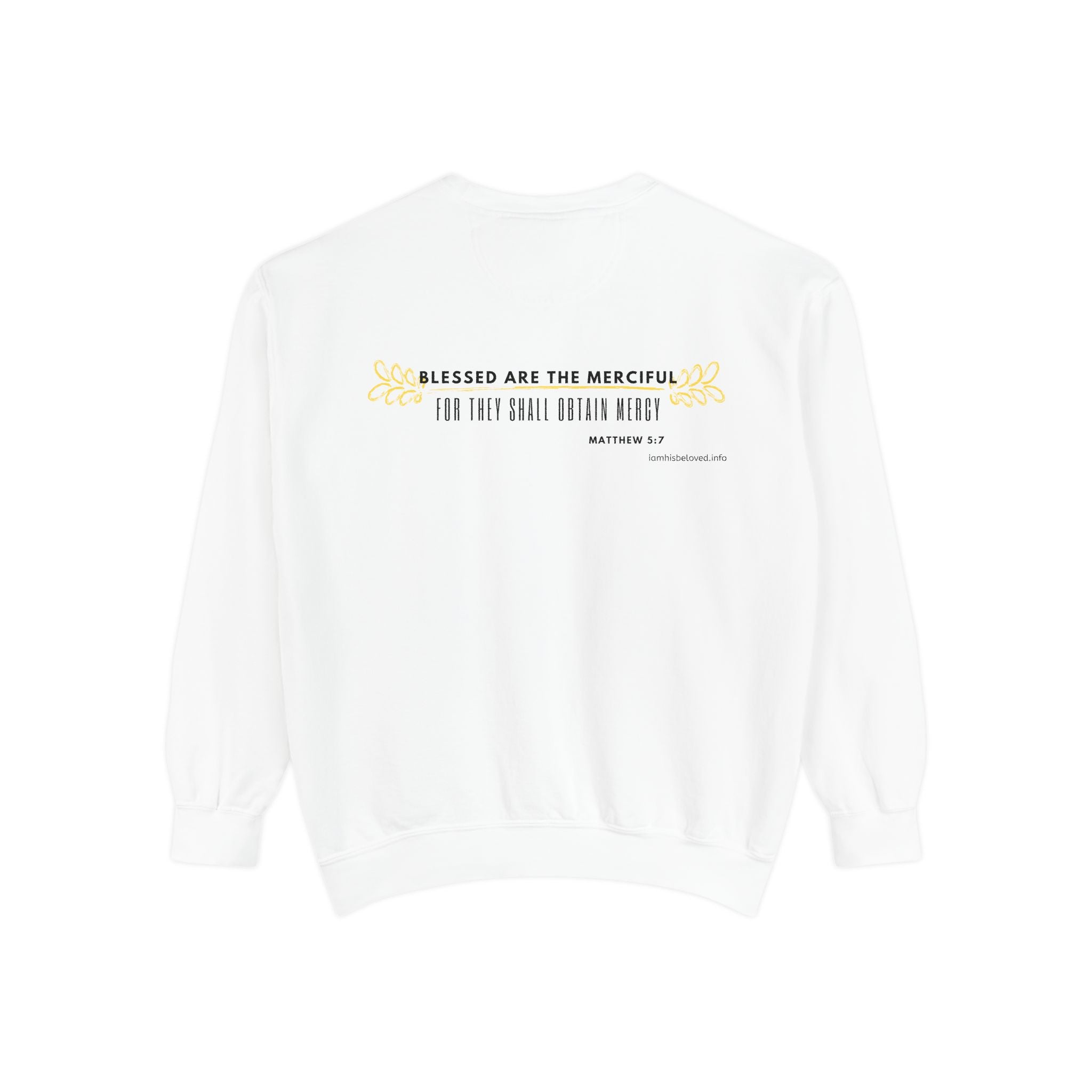Bee-Attitudes ~ Matthew 5:7 ~ Garment-Dyed Sweatshirt