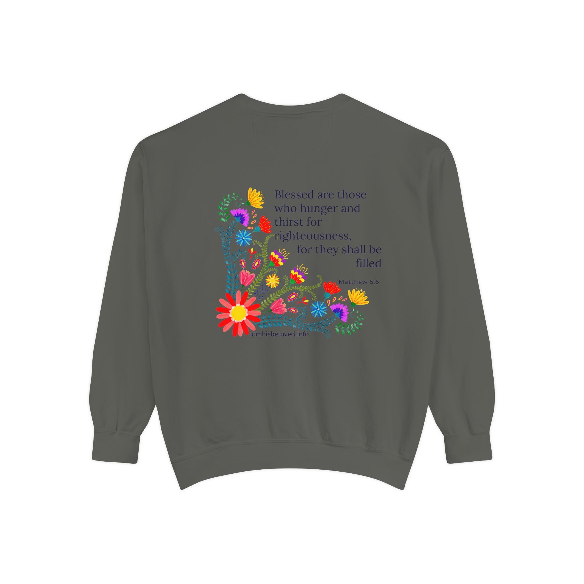 Bee-Attitudes ~ Matthew 5:6 ~ Garment-Dyed Sweatshirt