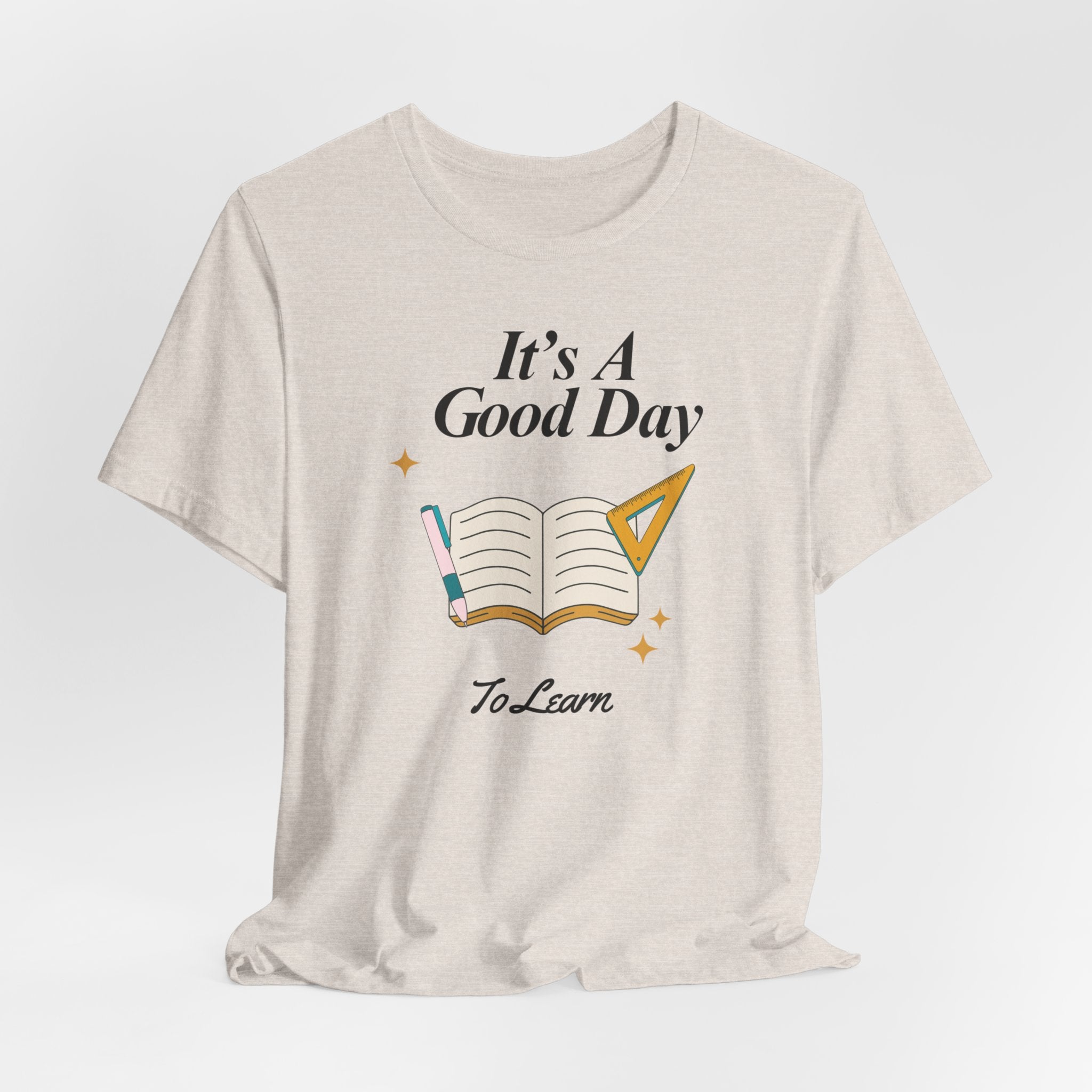 Good Day to Learn T-Shirt