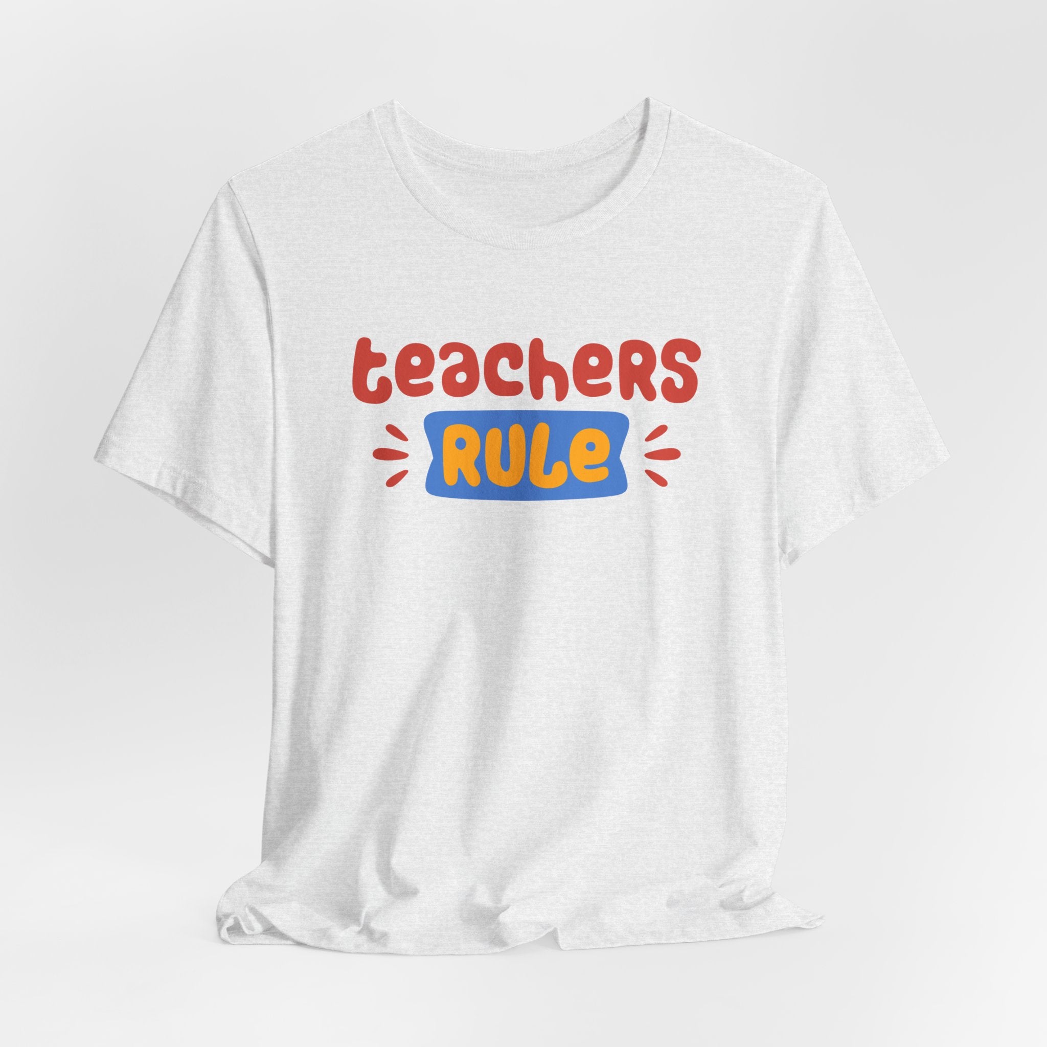 Teachers Rule Unisex T Shirt