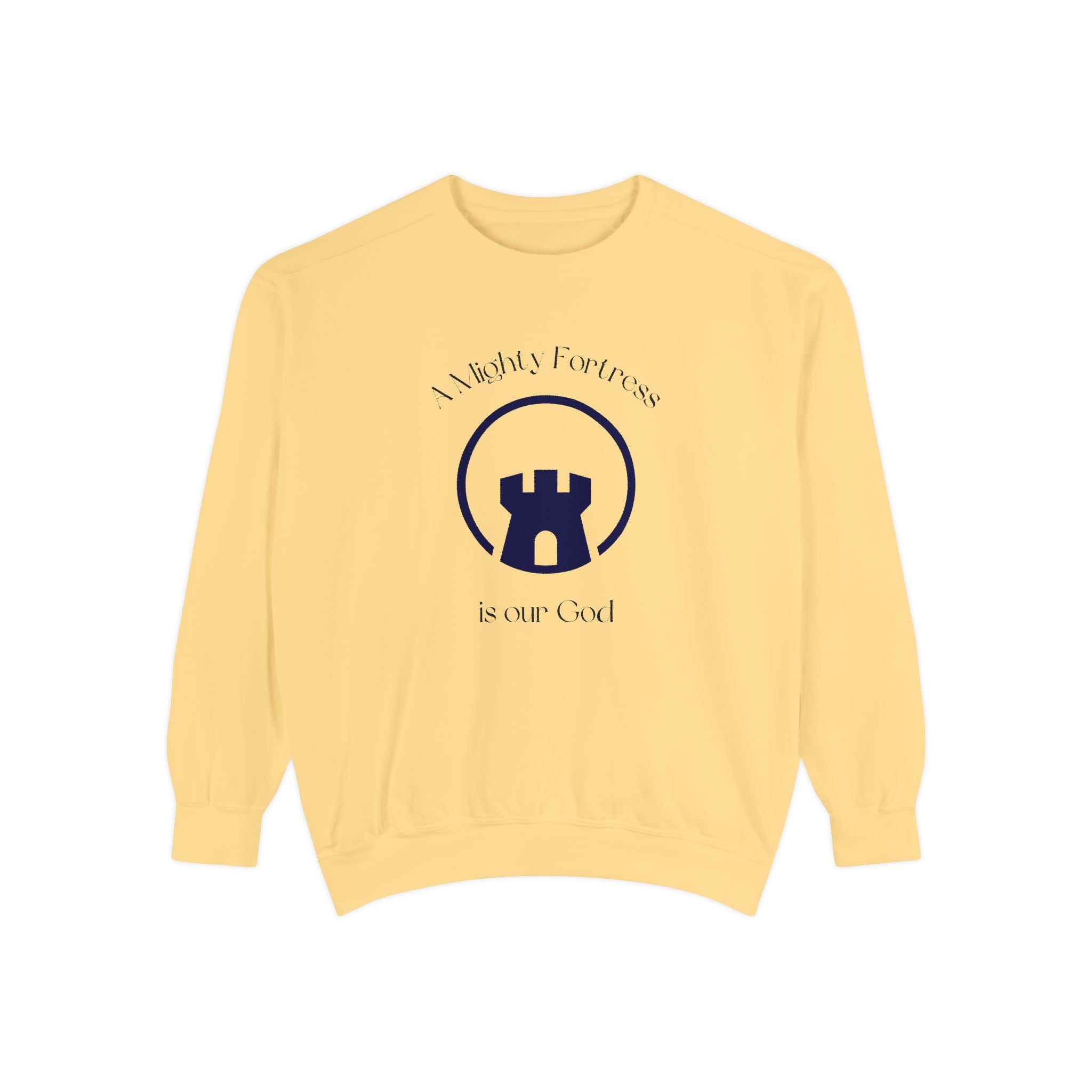 Favorite Hymns ~ A Mighty Fortress is Our God ~ Garment-Dyed Sweatshirt