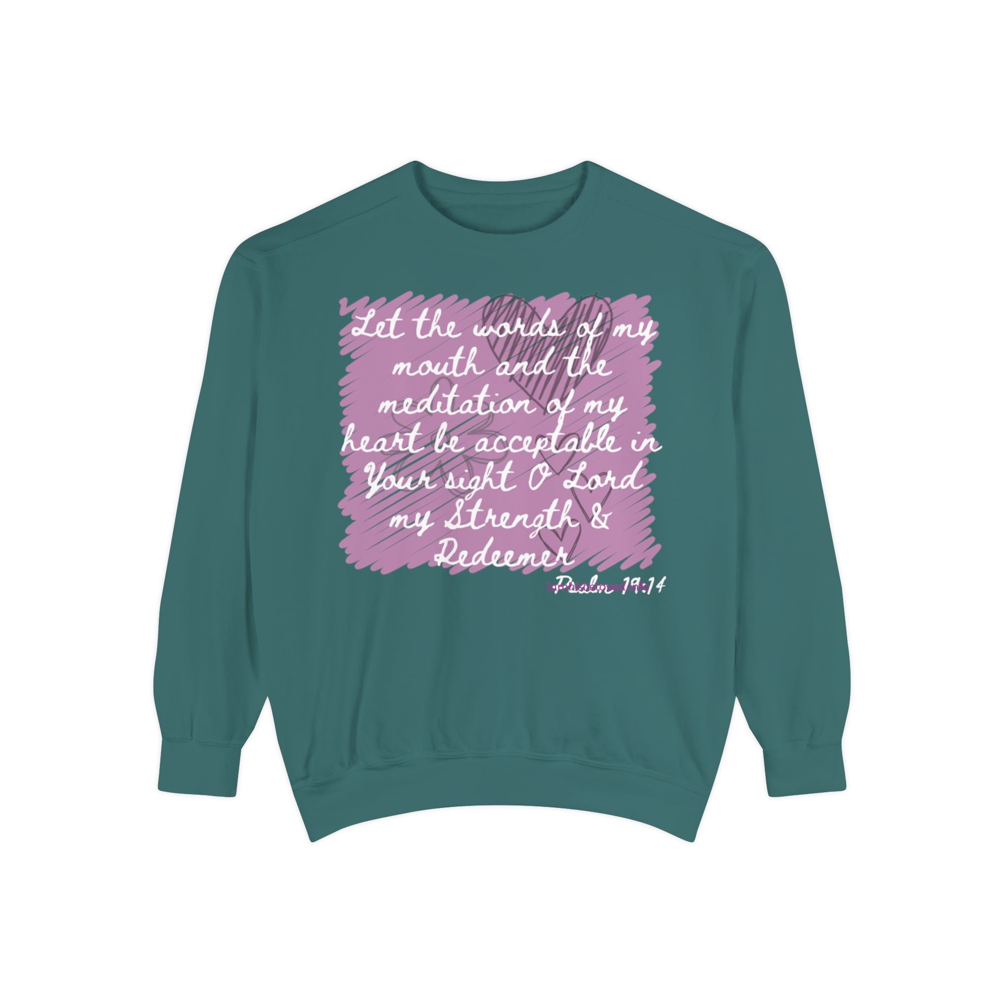 Favorite Verses  Let the Words of My Mouth   Psalm 19:14 Sweatshirt