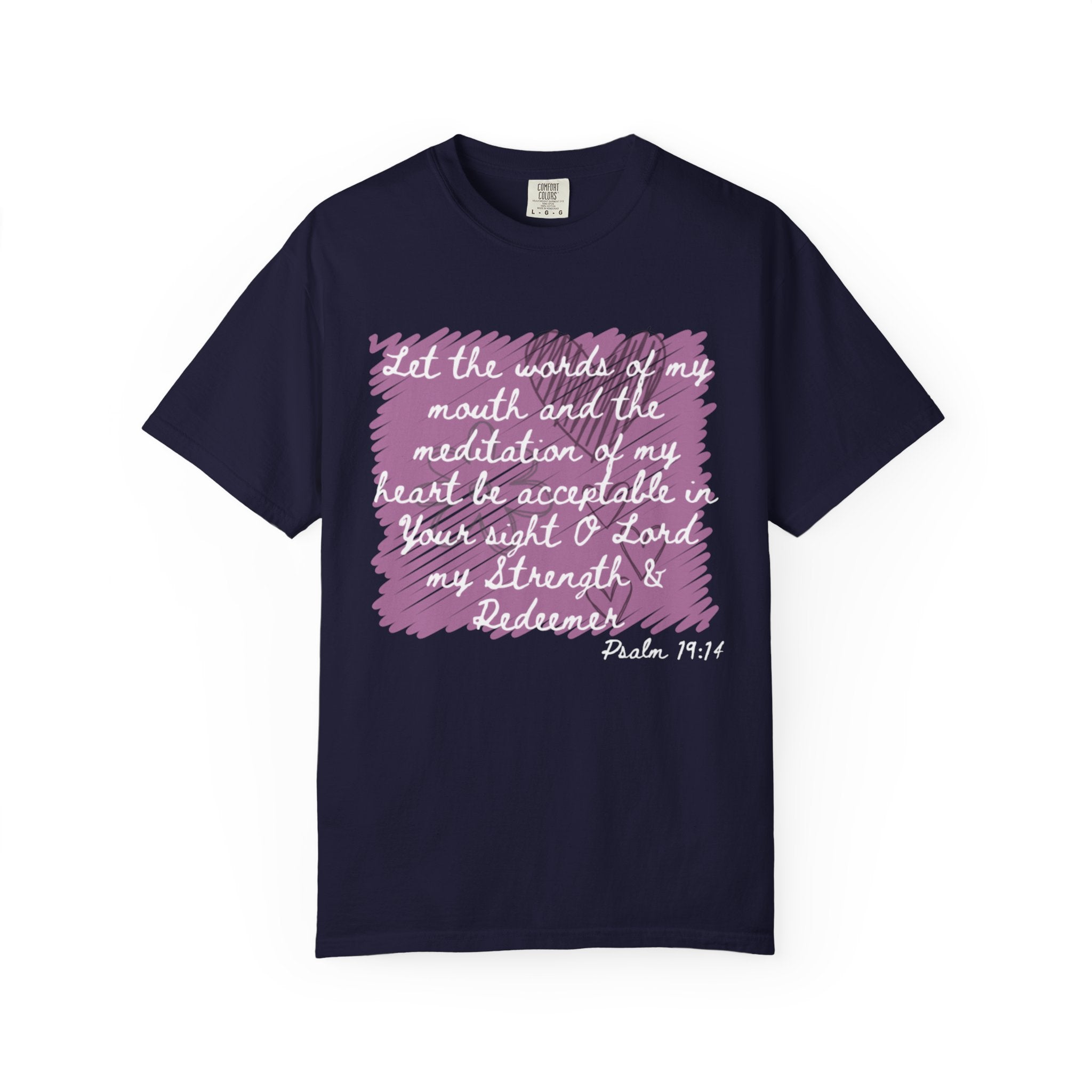 Favorite Verses ~ Let the Words of My Mouth ~ Psalms 19:14 T Shirt