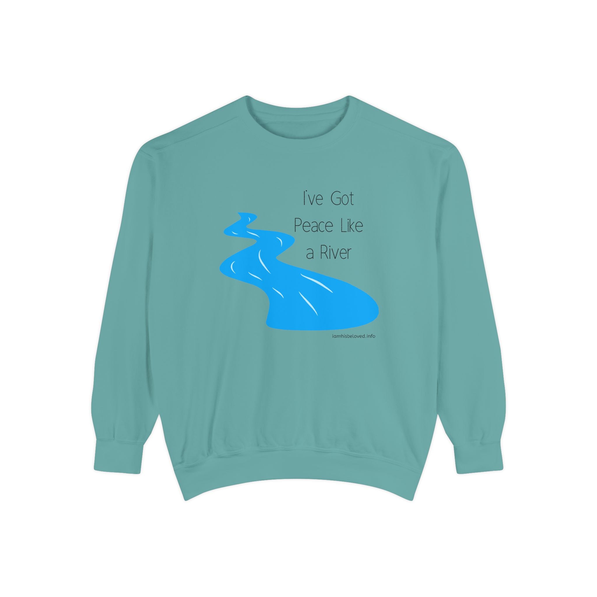 Favorite Hymns ~ I've Got Peace Like a River ~ Garment-Dyed Sweatshirt