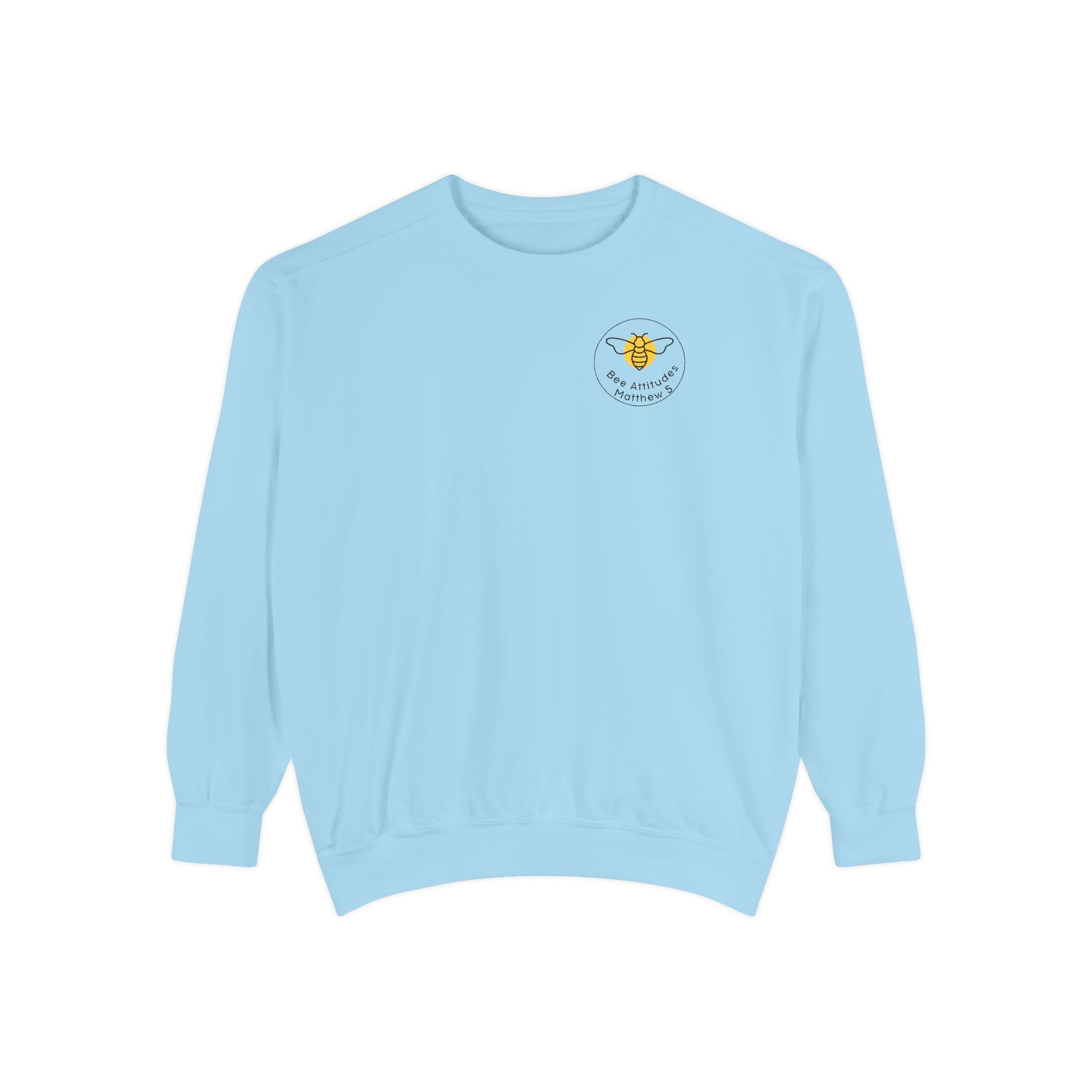 Bee-Attitudes ~ Matthew 5:3 ~ Garment-Dyed Sweatshirt White Letters