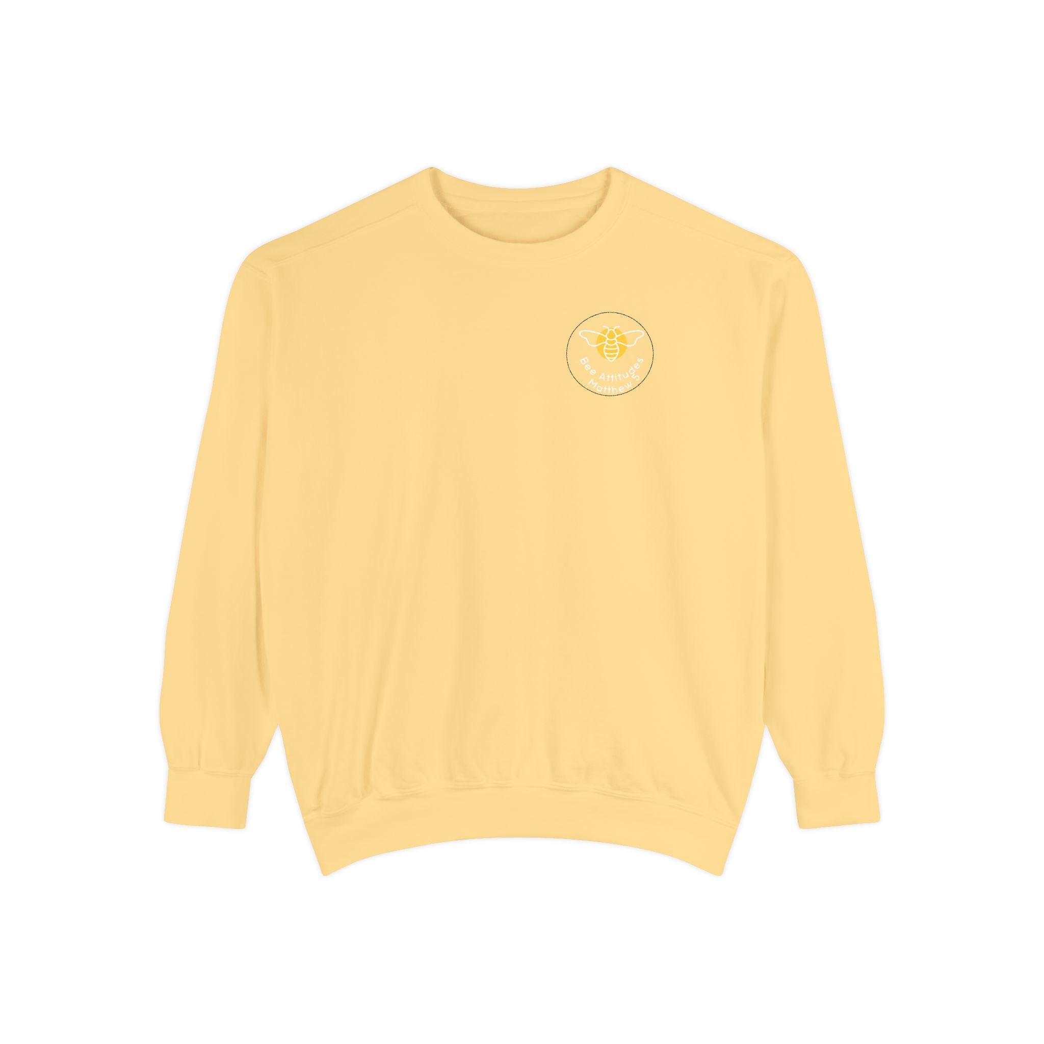 Bee-Attitudes ~ Matthew 5:10 ~ Garment-Dyed Sweatshirt White Letters