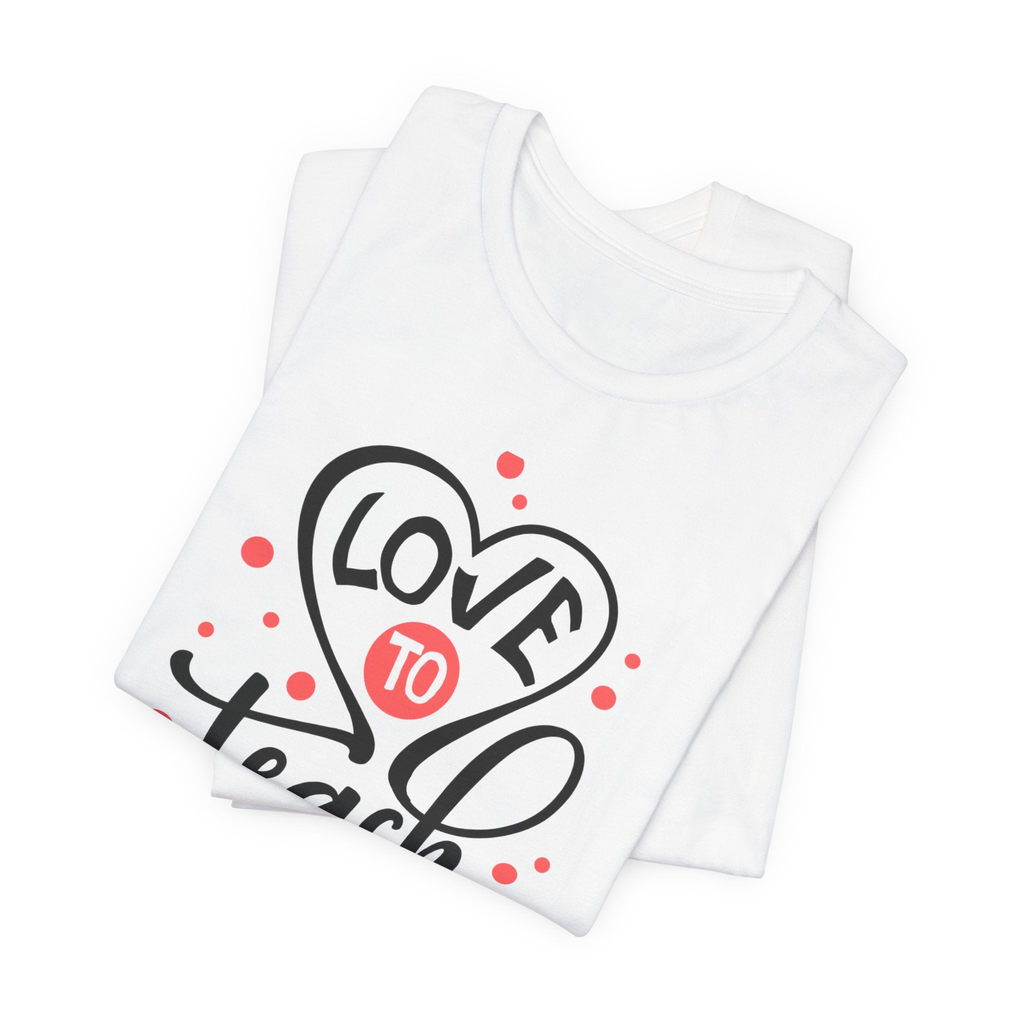 Love to Teach T-Shirt