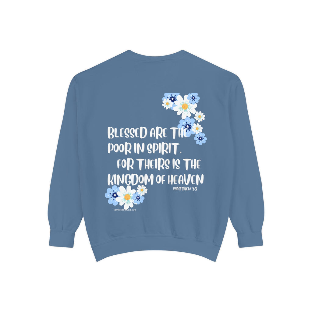 Bee-Attitudes ~ Matthew 5:3 ~ Garment-Dyed Sweatshirt White Letters