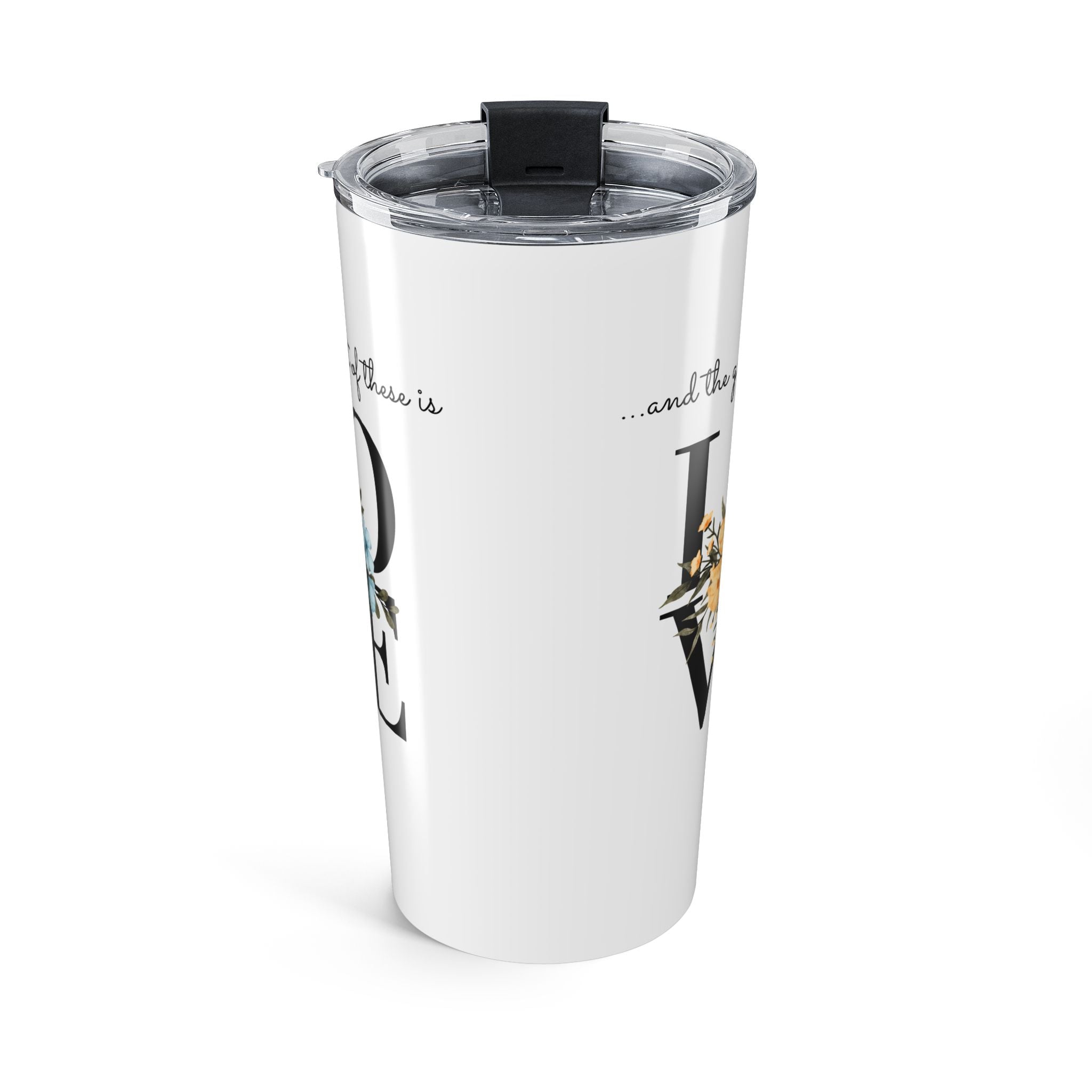 Favorite Verses ~ The Greatest of These is Love Tumbler 20oz
