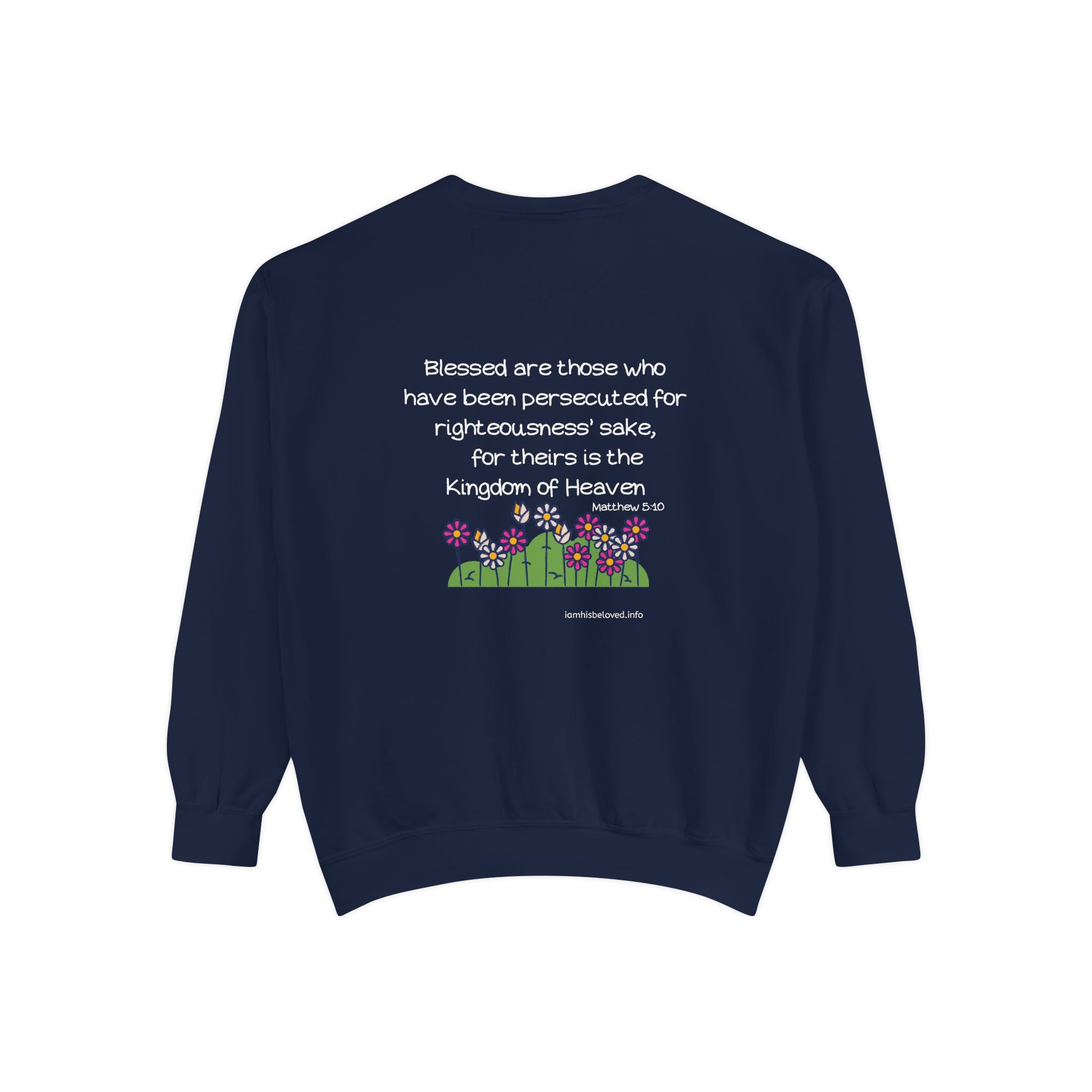 Bee-Attitudes ~ Matthew 5:10 ~ Garment-Dyed Sweatshirt White Letters