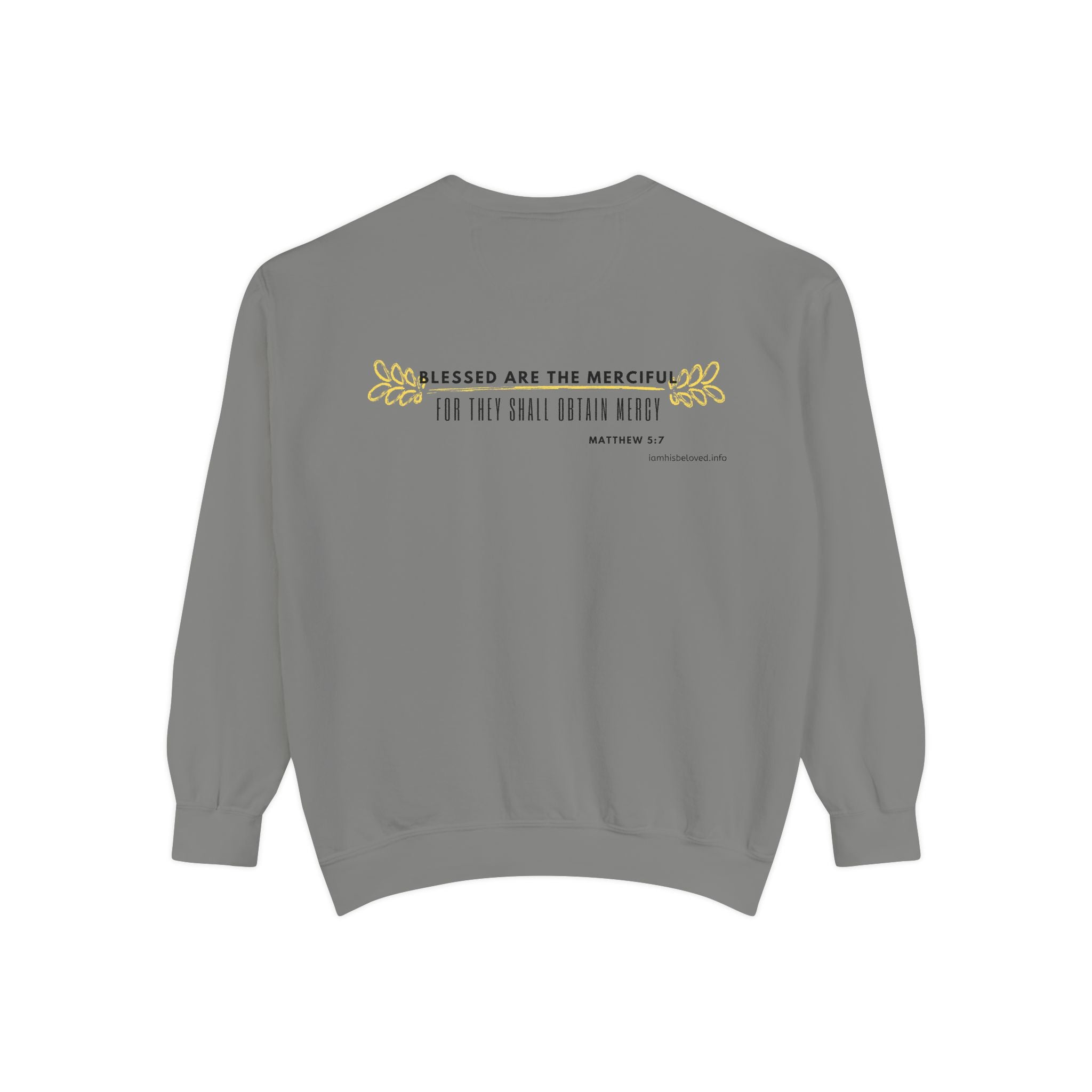 Bee-Attitudes ~ Matthew 5:7 ~ Garment-Dyed Sweatshirt
