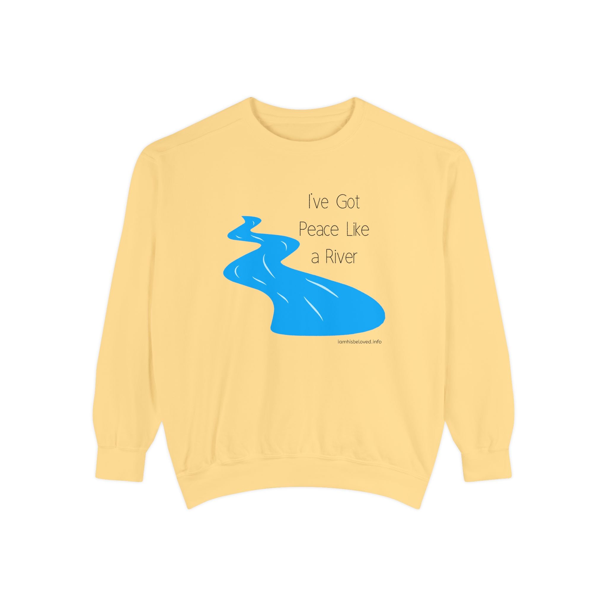Favorite Hymns ~ I've Got Peace Like a River ~ Garment-Dyed Sweatshirt
