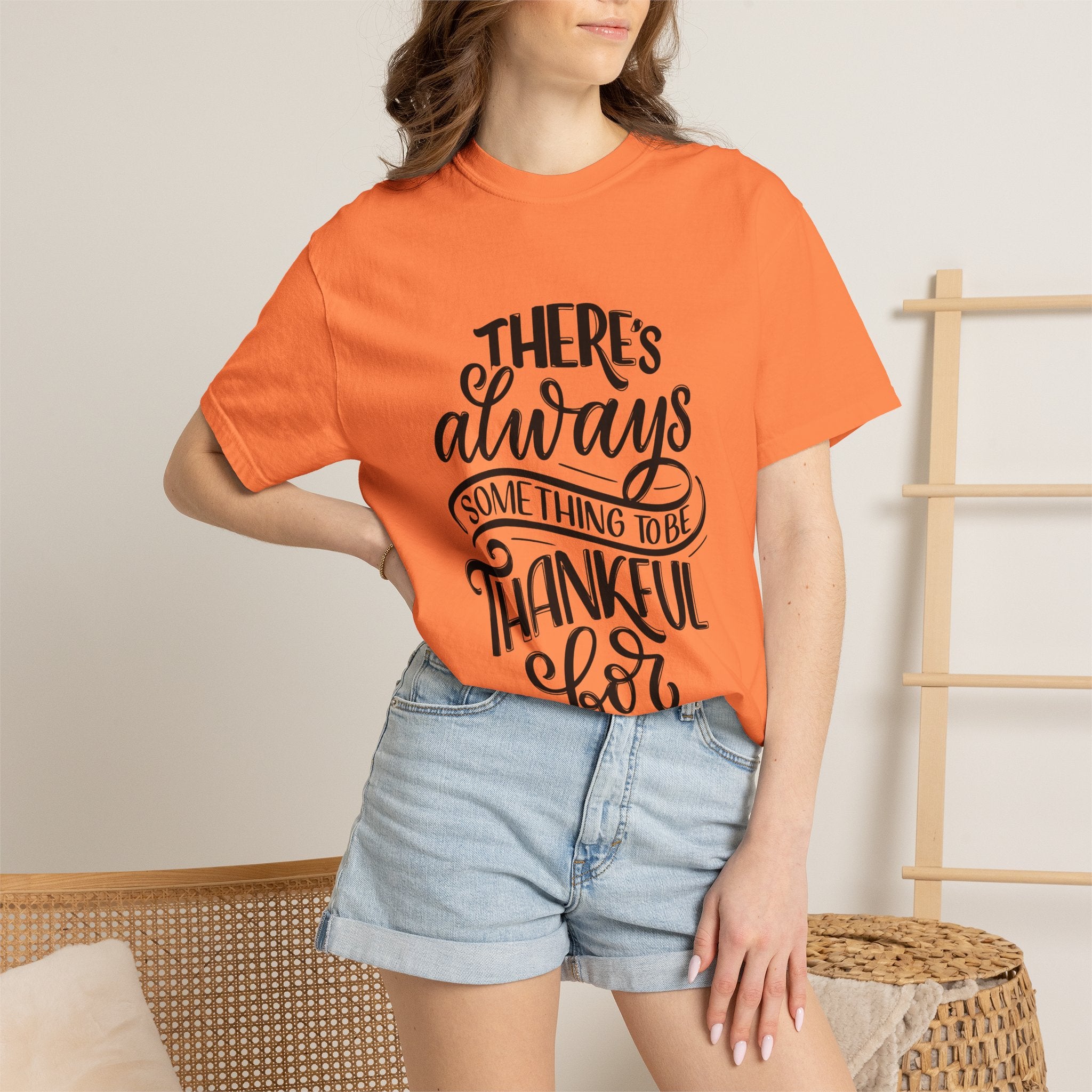 There's Always Something to be Thankful For! T Shirt